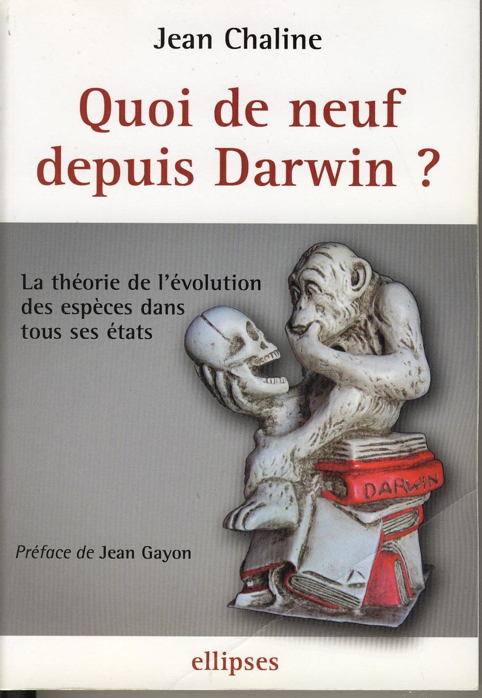 Quoi de neuf depuis Darwin ?: La théorie de l'évolution des espèces dans tous ses états 9782729831004