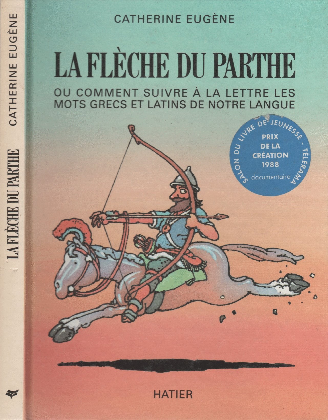 La fleche du parthe : les mots grecs et latins de notre langue 122997 9782218017490