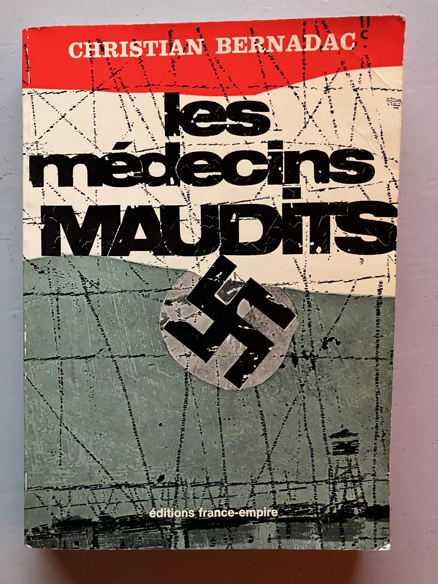 Les médecins maudits. les expériences médicales humaines dans les camps de concentration.