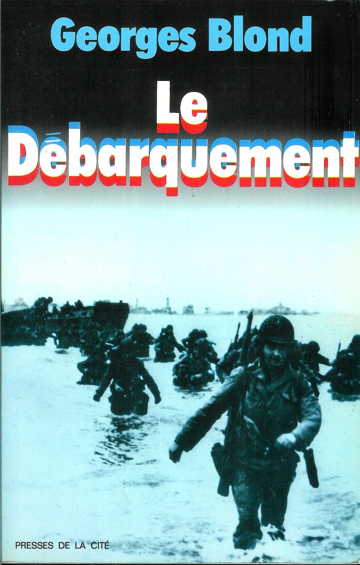 Le Débarquement: 6 juin 1944 9782258013391