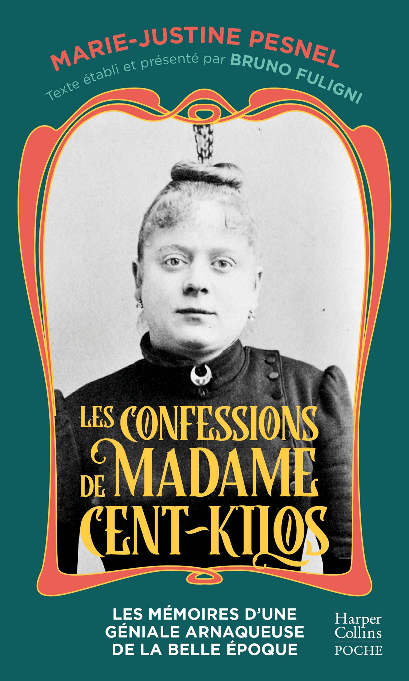 Les Confessions de Madame Cent-Kilos: Les mémoires d'une géniale arnaqueuse de la Belle Époque 9791033915553