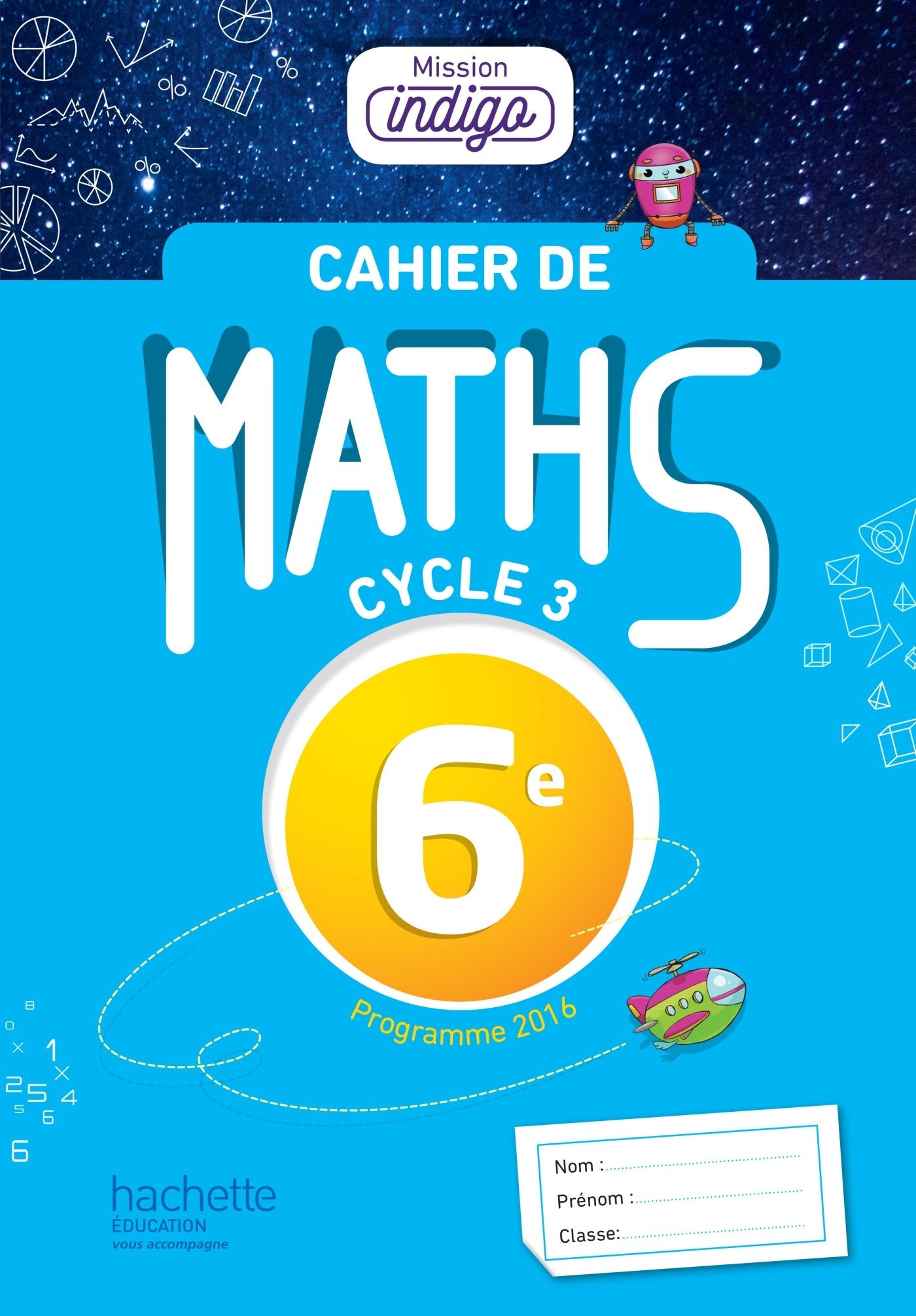 Mission Indigo mathématiques cycle 3 / 6e - éd. 2017 9782013953979