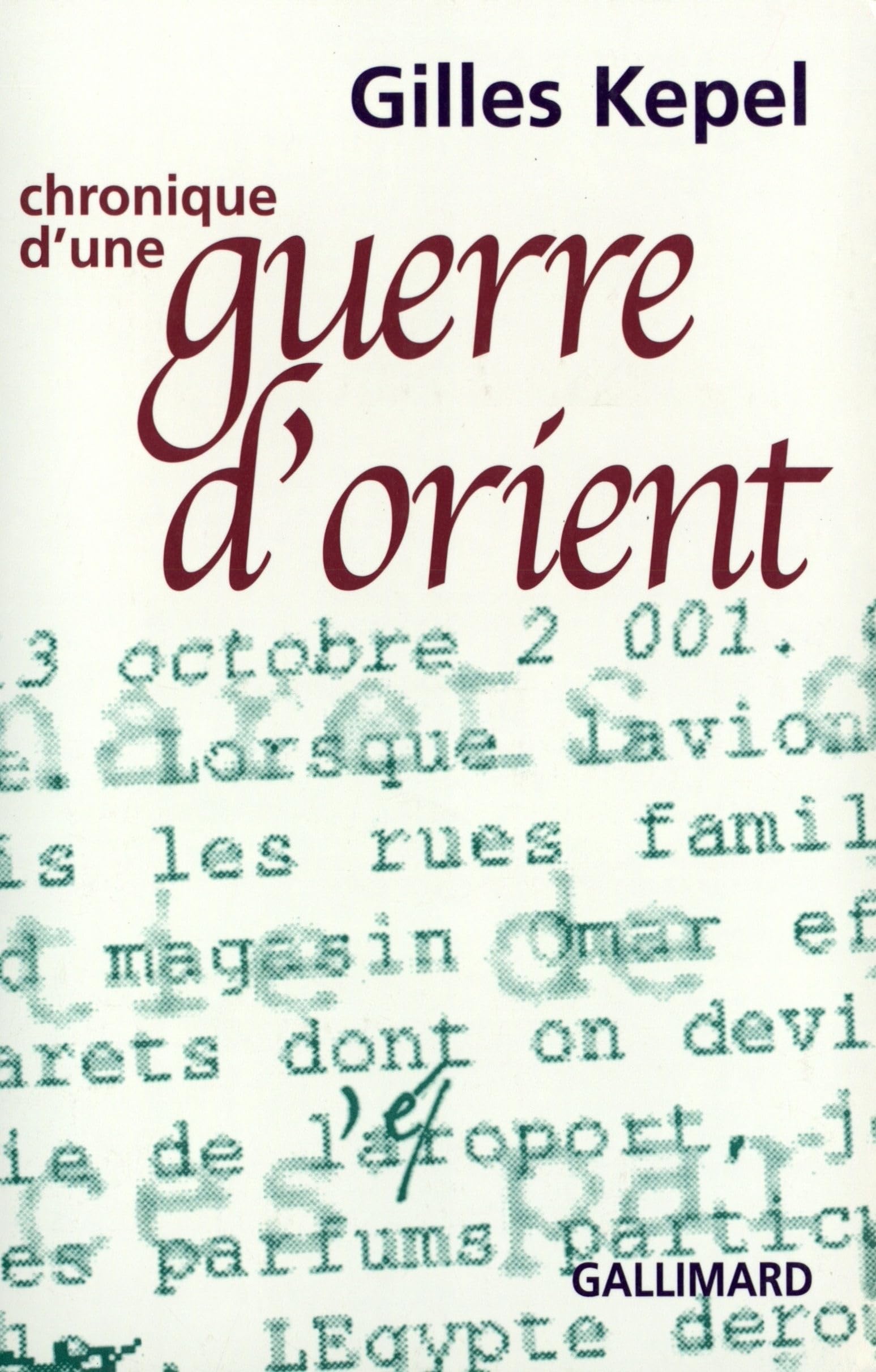 Chronique d'une guerre d'Orient/brève chronique d'Israël et de Palestine: (automne 2001) 9782070765133