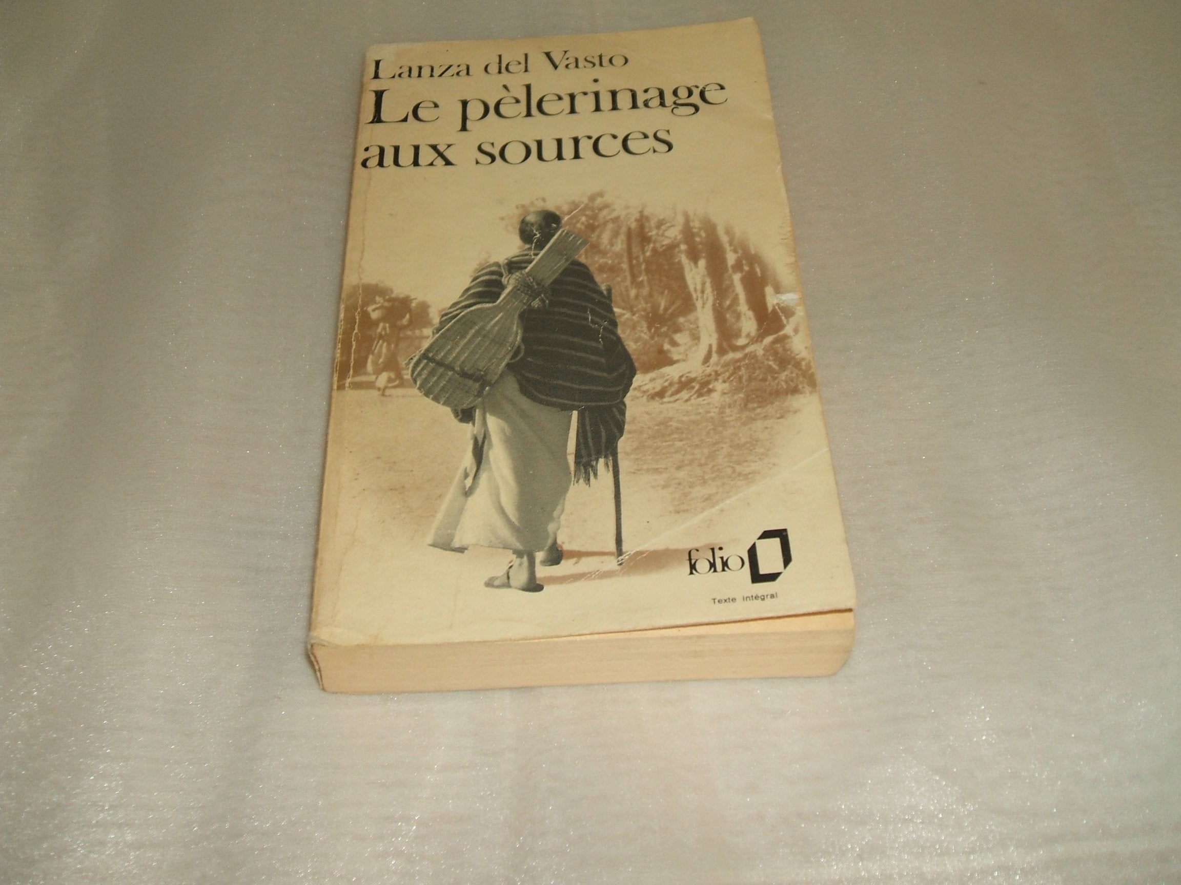 LANZA DEL VASTO "LE PELERINAGE AUX SOURCES"DES EDITIONS "FOLIO"N°262 DU 5 DECEMBRE 1972