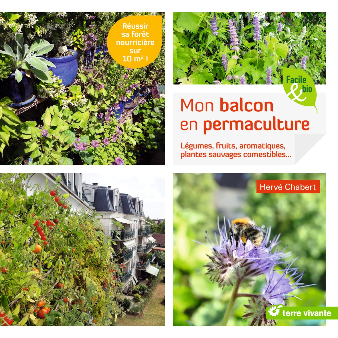 Mon balcon en permaculture: légumes, fruits, aromatiques, plantes sauvages comestibles 9782360983902