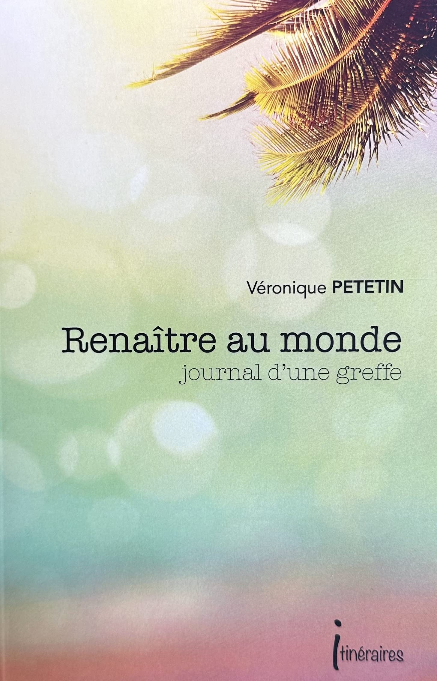 Renaître au monde: Journal d'une greffe 9791093119083