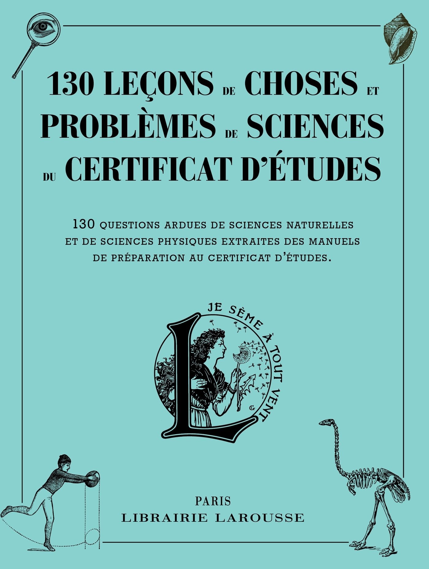 130 leçons de choses et problèmes de sciences du certificat d'études 9782035898333