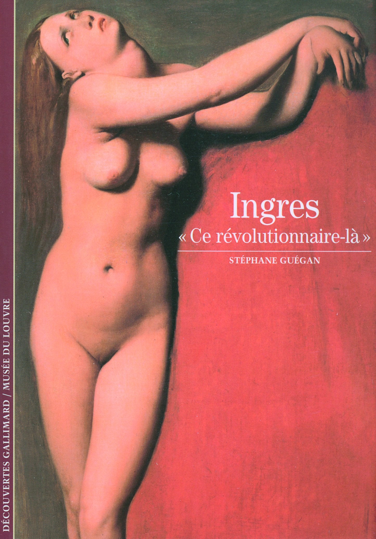 Ingres: «Ce révolutionnaire-là» 9782070308705