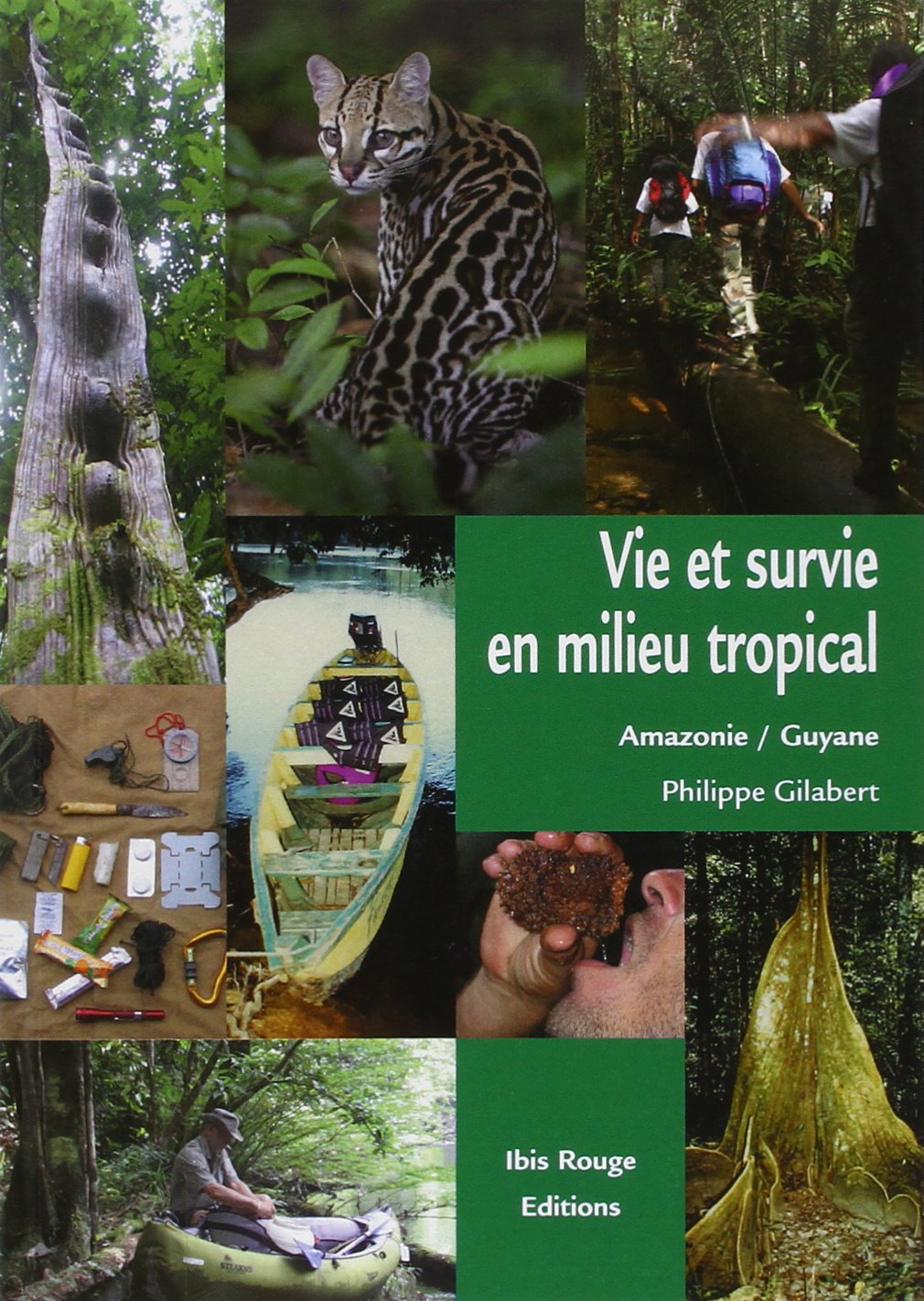 Vie et survie en milieu tropical : Amazonie française, Guyane 9782844503091