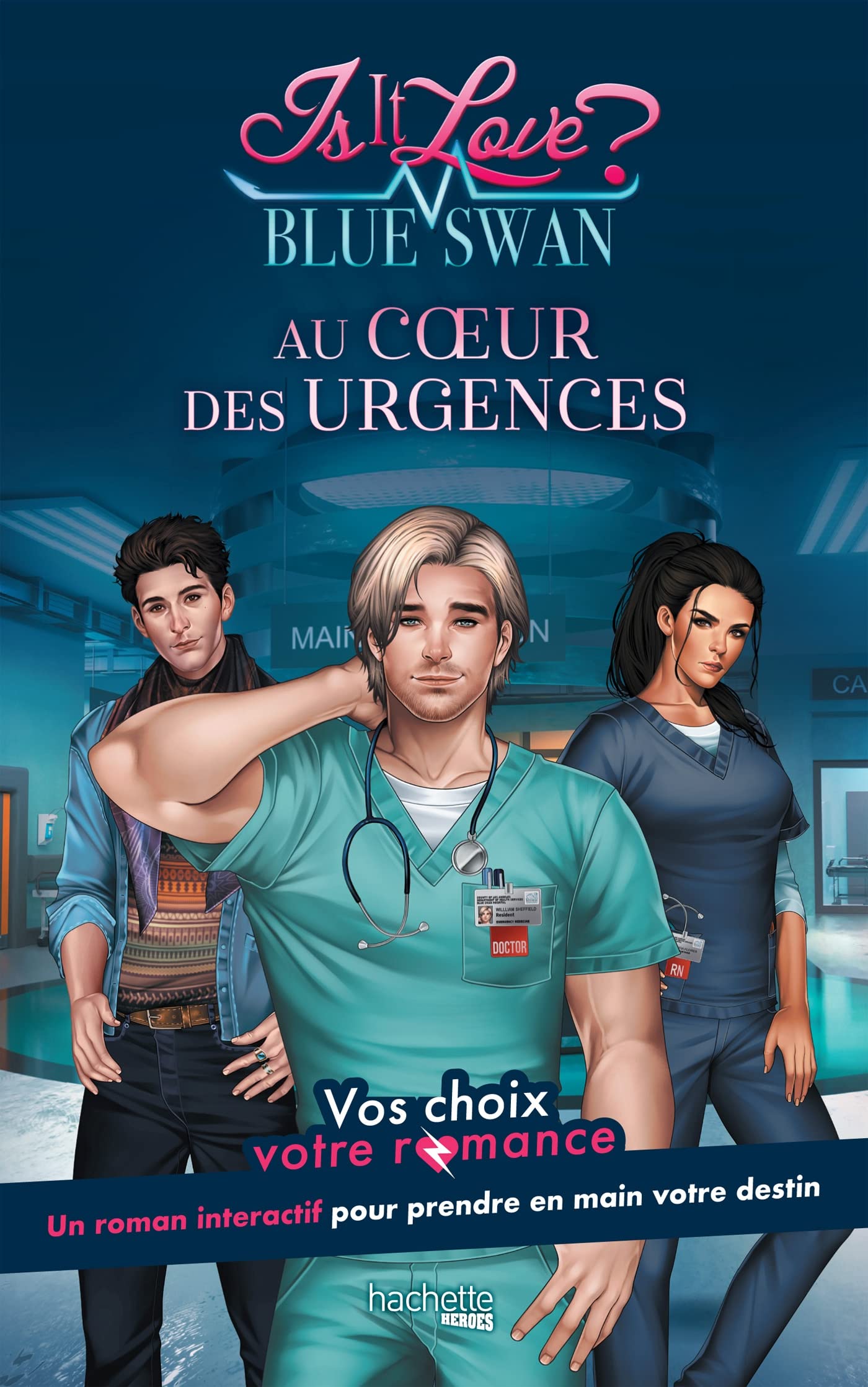 Is it Love ? - Blue Swan Hospital - Au coeur des urgences: Vos choix, votre romance 9782019456719