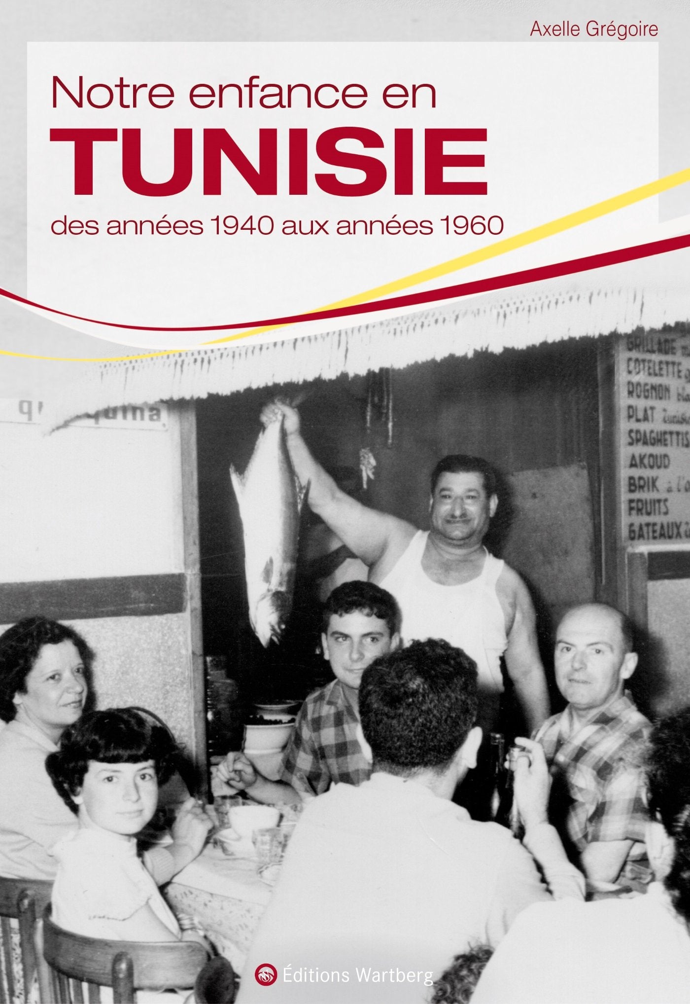 Notre enfance en Tunisie: Des années 1940 aux années 1960 9783831329489