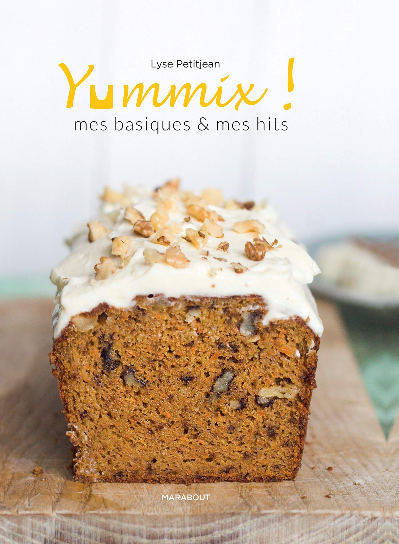 Yummix, mes basiques & mes hits - Recettes au Thermomix 9782501142267