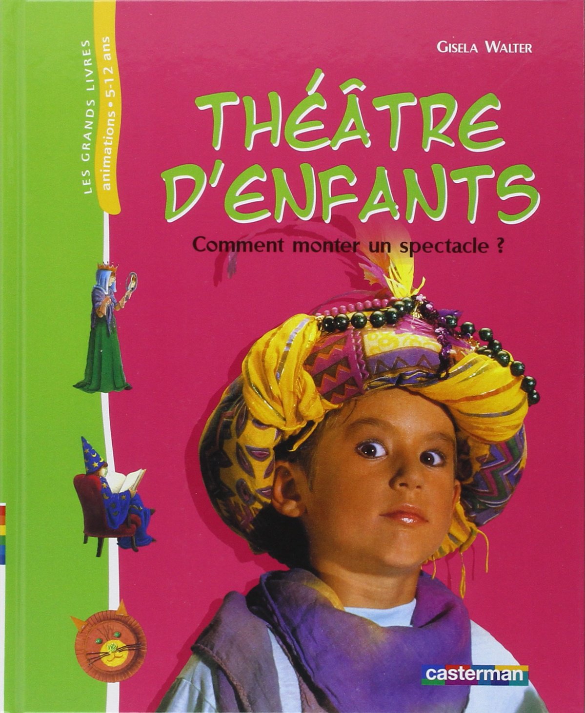 Théâtre d'enfants: COMMENT MONTER UN SPECTACLE ? 9782203144217