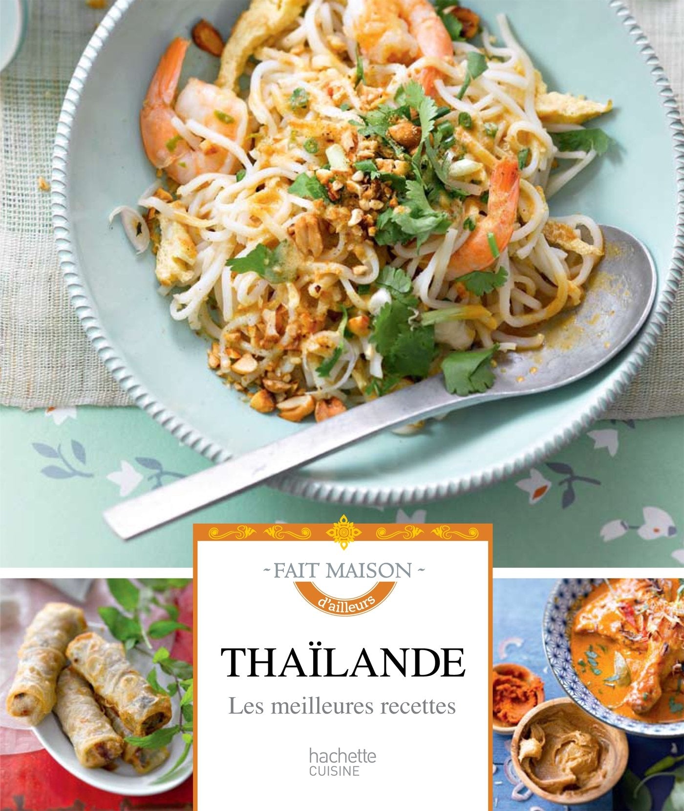 Thaïlande: Les meilleures recettes 9782012316881