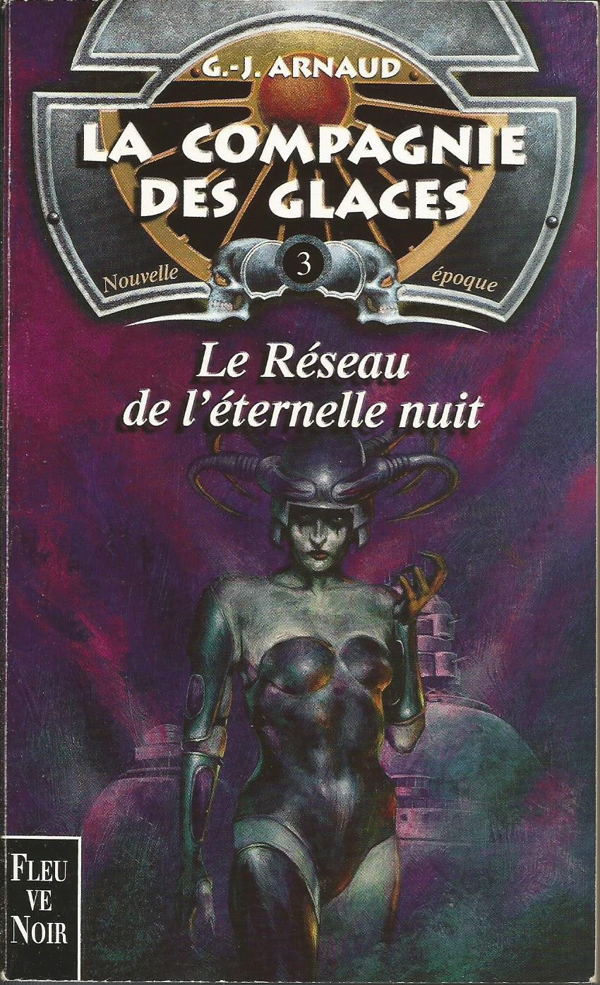 La Compagnie des glaces, nouvelle époque, tome 3 : Le Réseau de l'éternelle nuit 9782265071247