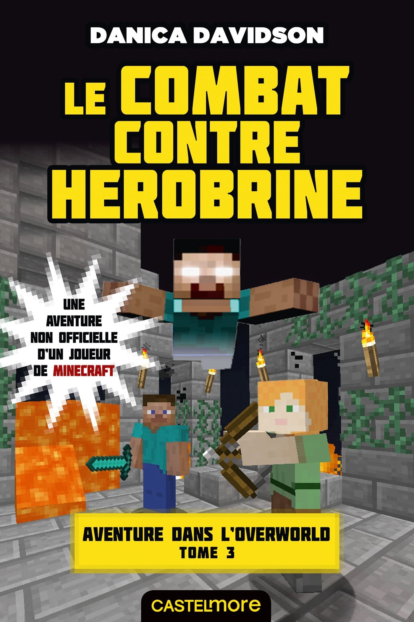 Minecraft - Aventure dans l'Overworld, T3 : Le combat contre Herobrine 9782362312502