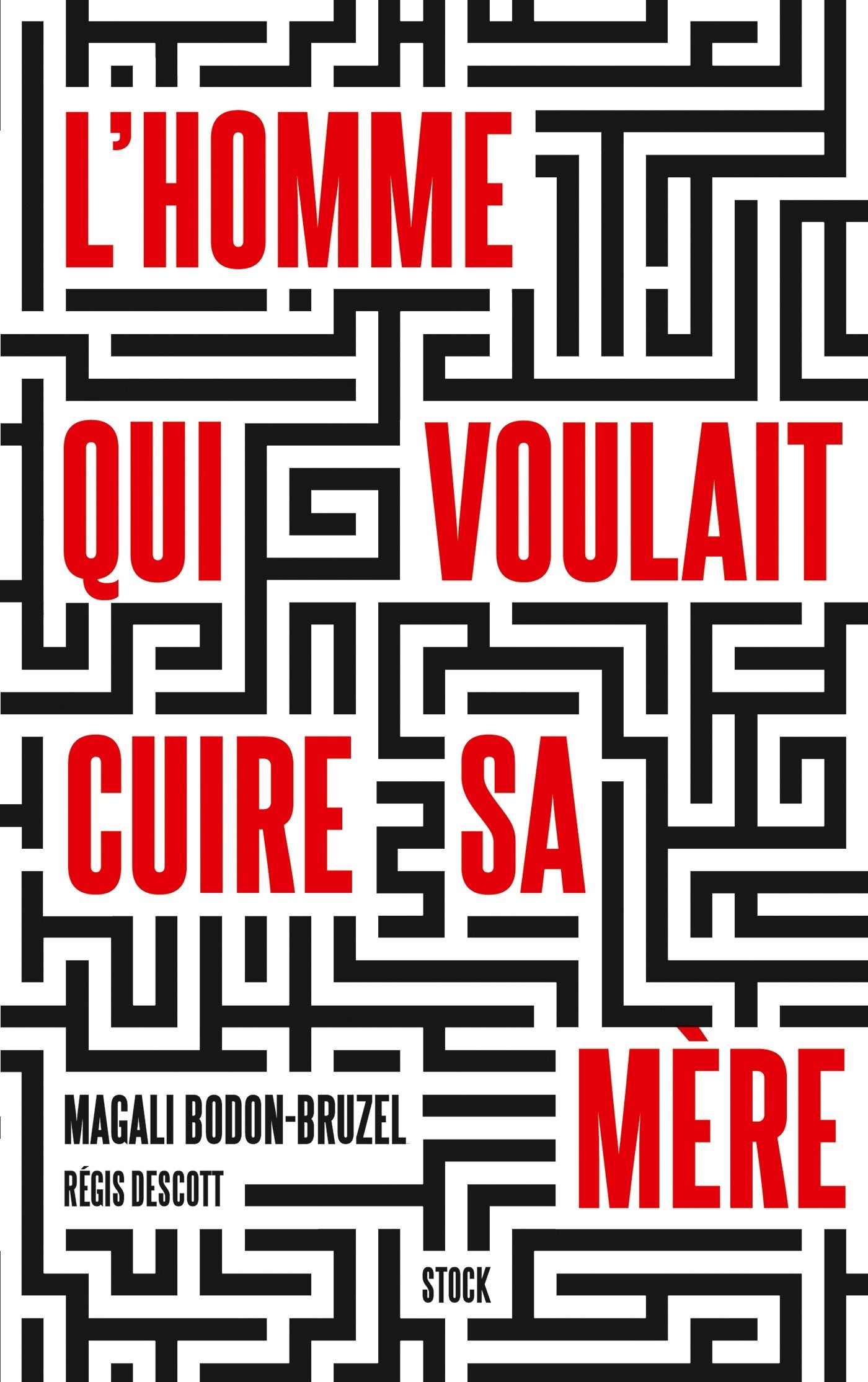 L HOMME QUI VOULAIT CUIRE SA MERE 9782234076334