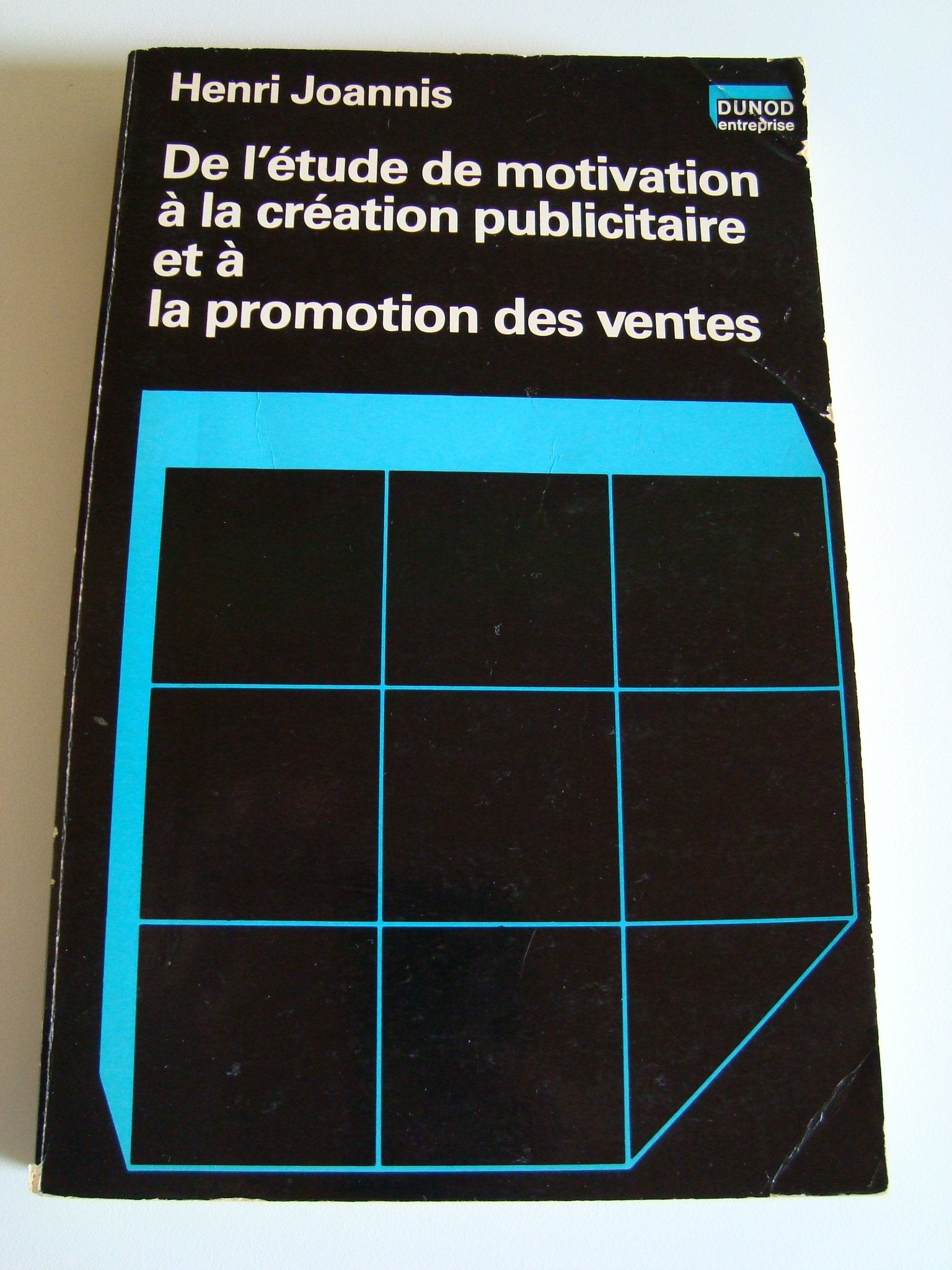 De l'étude de motivation à la création publicitaire et à la promotion des ventes 9782040107574