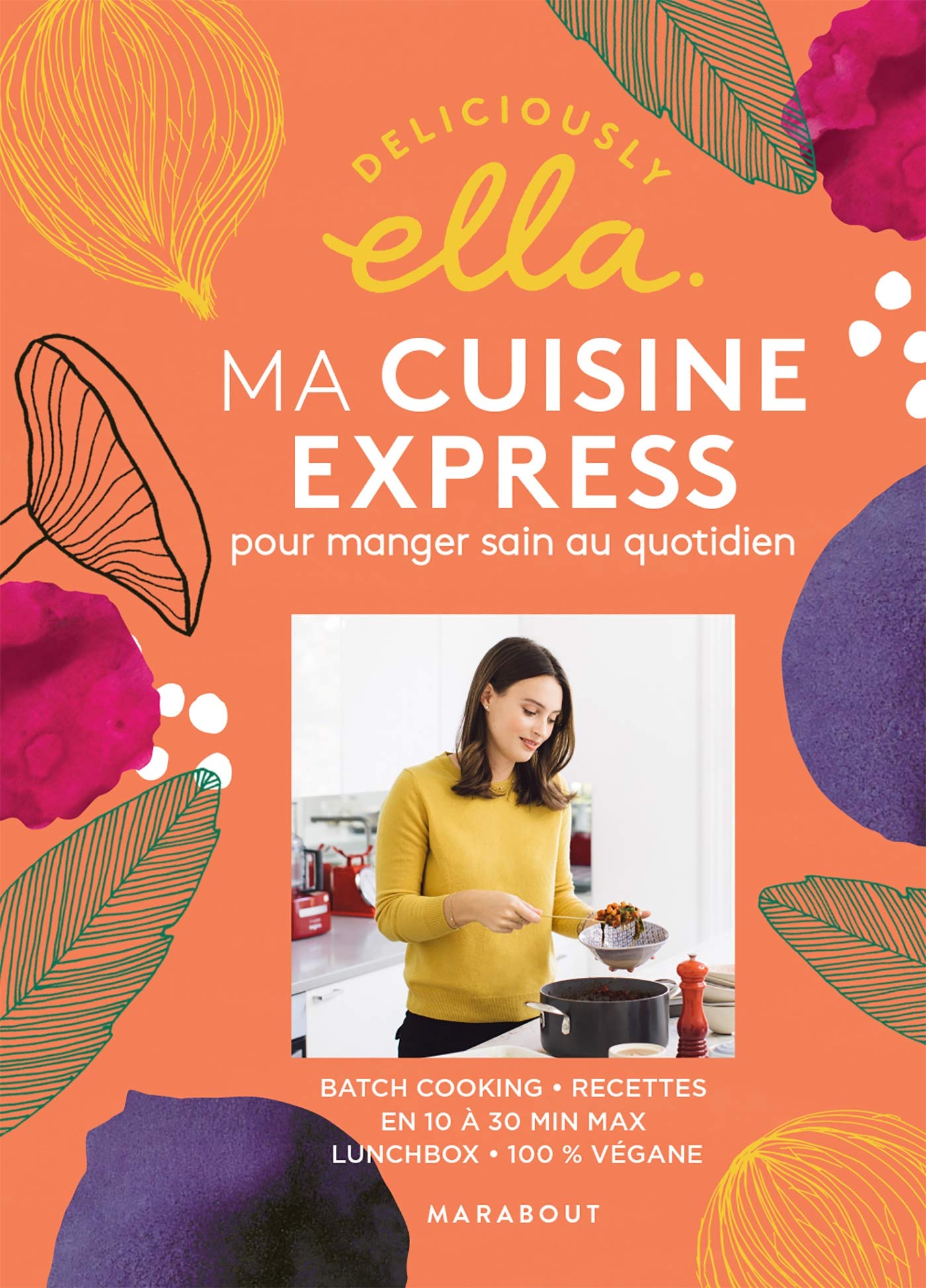 Deliciously Ella : ma cuisine express pour manger sain au quotidien: Batchcooking - Recettes en 10 à 30 min max - Lunchbox - 100% vegane 9782501158275