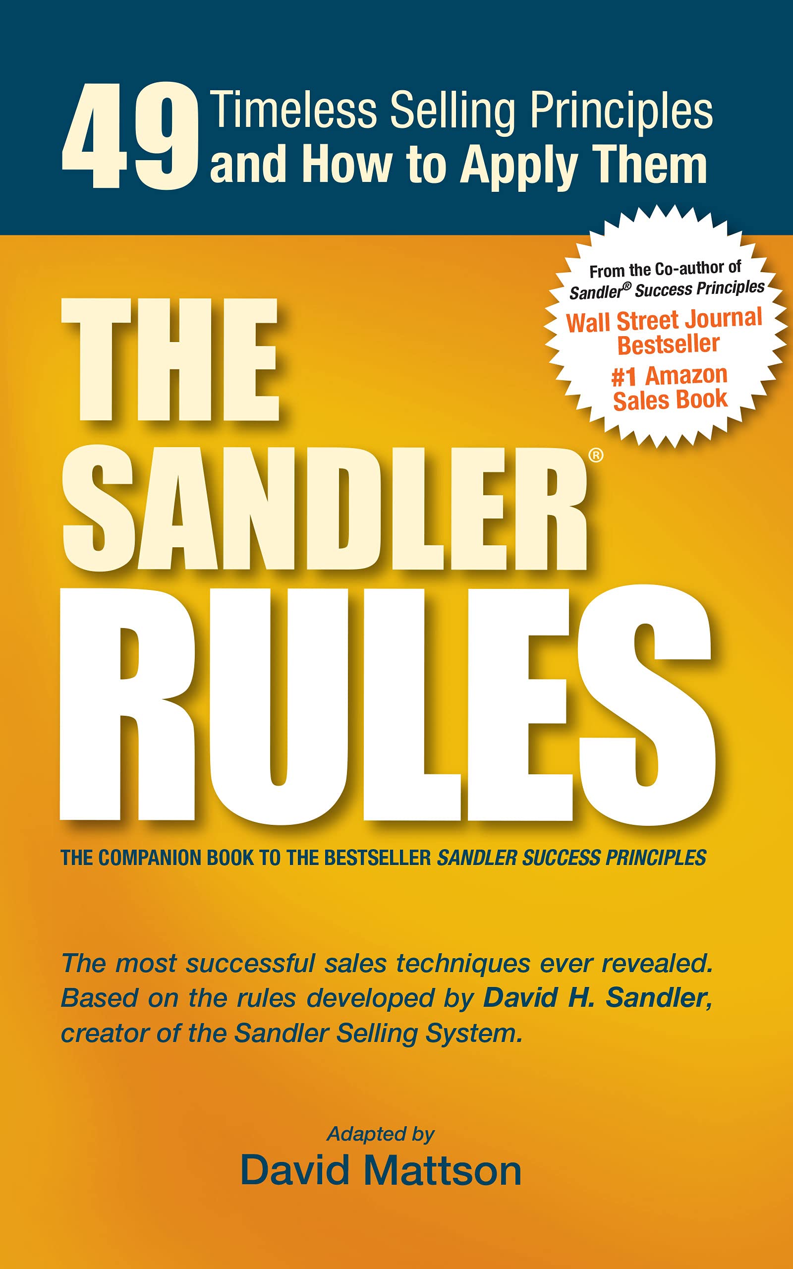 The Sandler Rules: Forty-Nine Timeless Selling Principles... and How to Apply Them 9780982255483