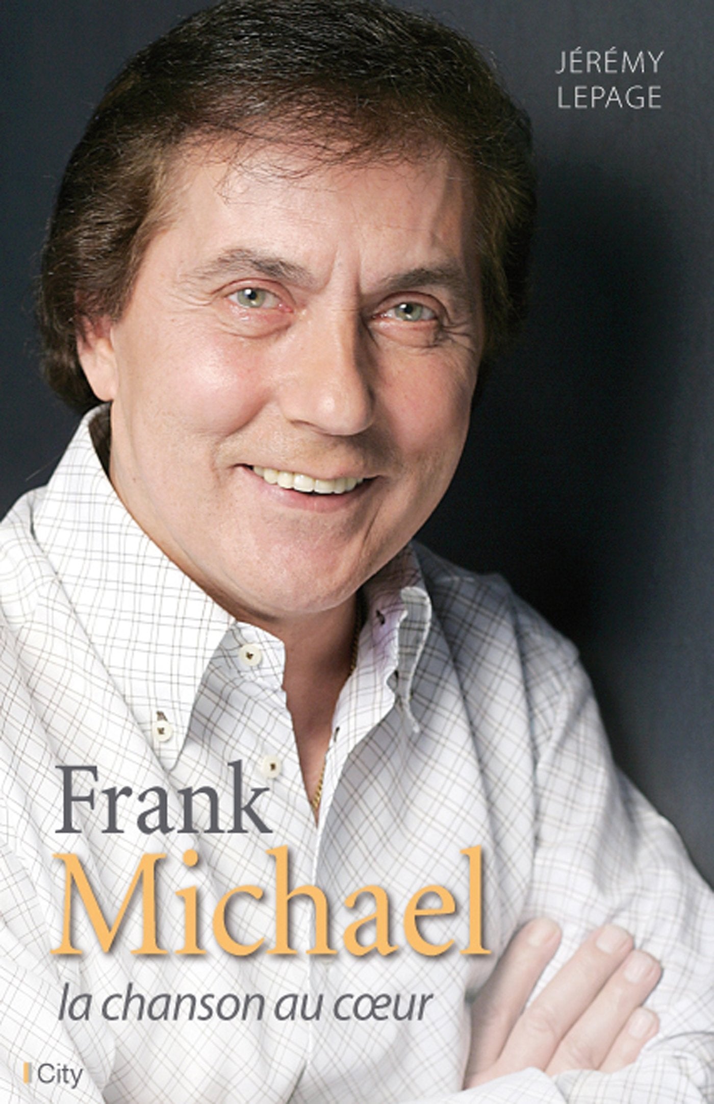 Franck Michael, la chanson au coeur 9782824606897