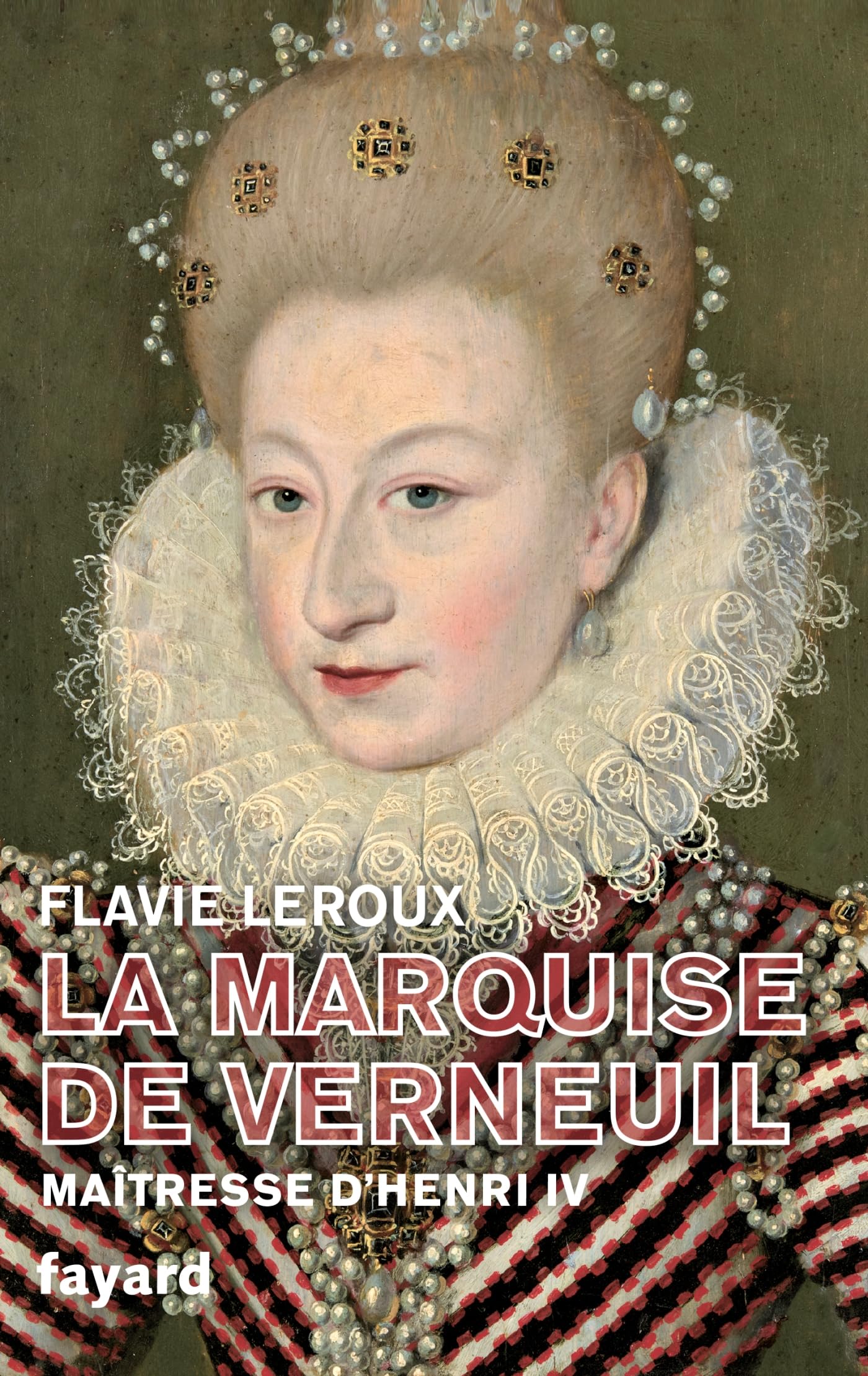 La marquise de Verneuil, maîtresse d'Henri IV 9782213720968
