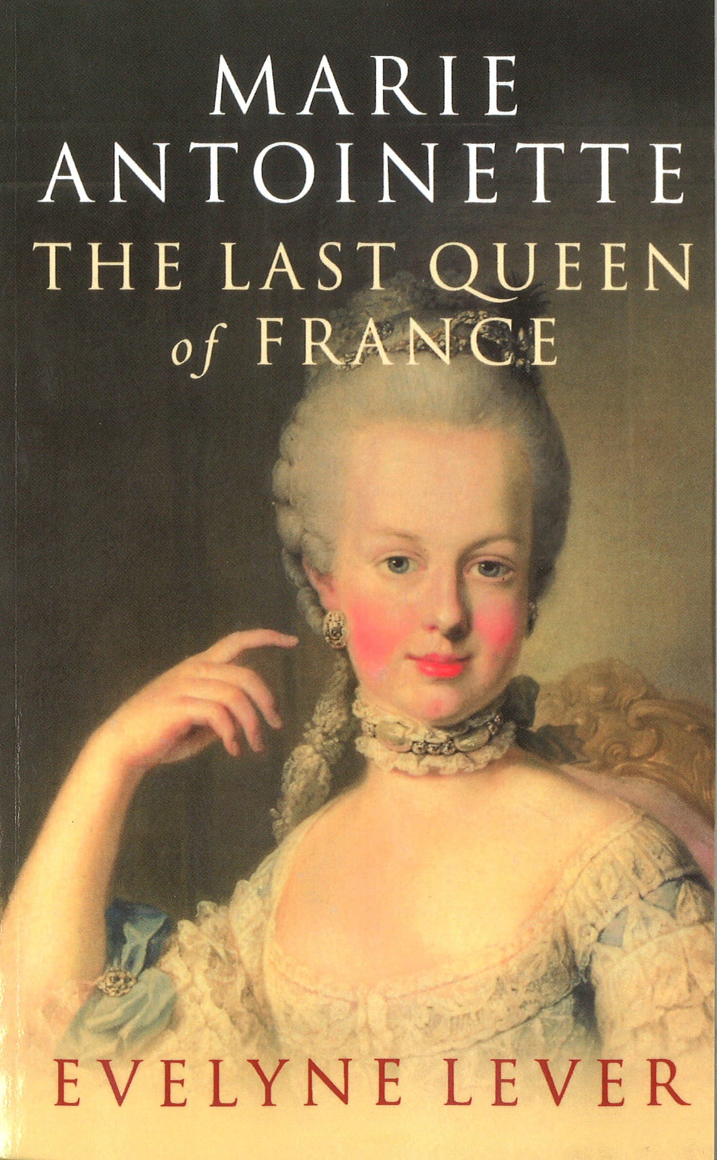 Marie Antoinette: The last Queen of France 9782286029630