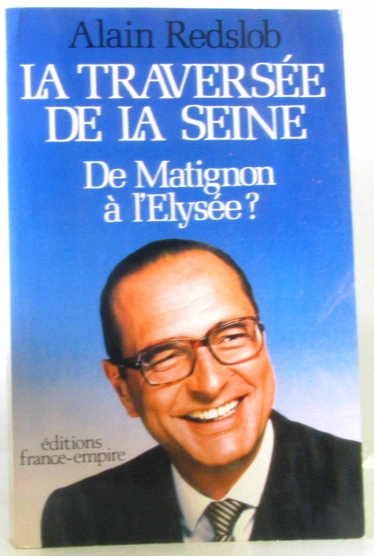 La Traversée de la Seine : De Matignon à l'Elysée? 9782704805723