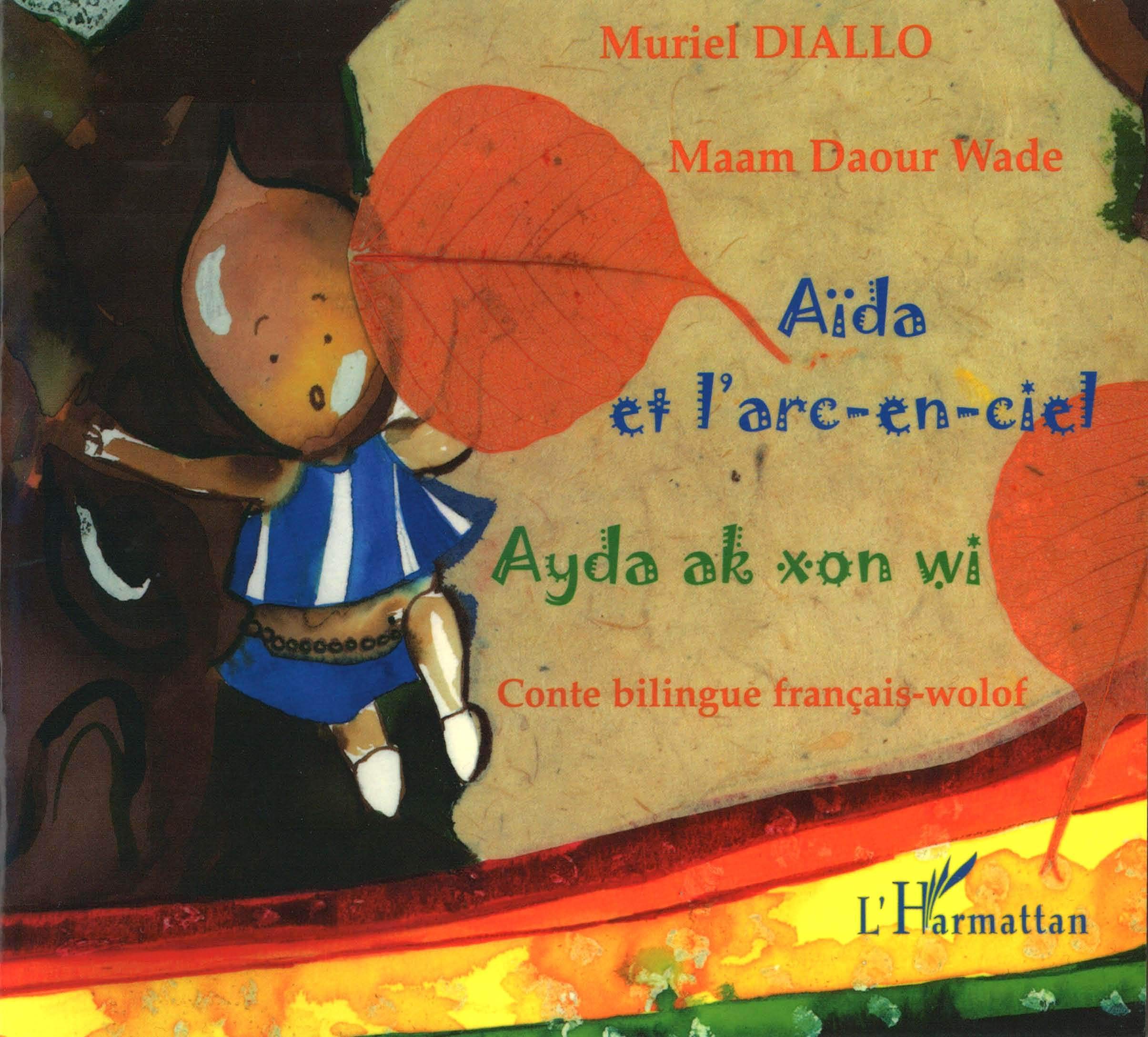 Aïda et l'arc-en-ciel : Edition bilingue français-wolof 9782747572392