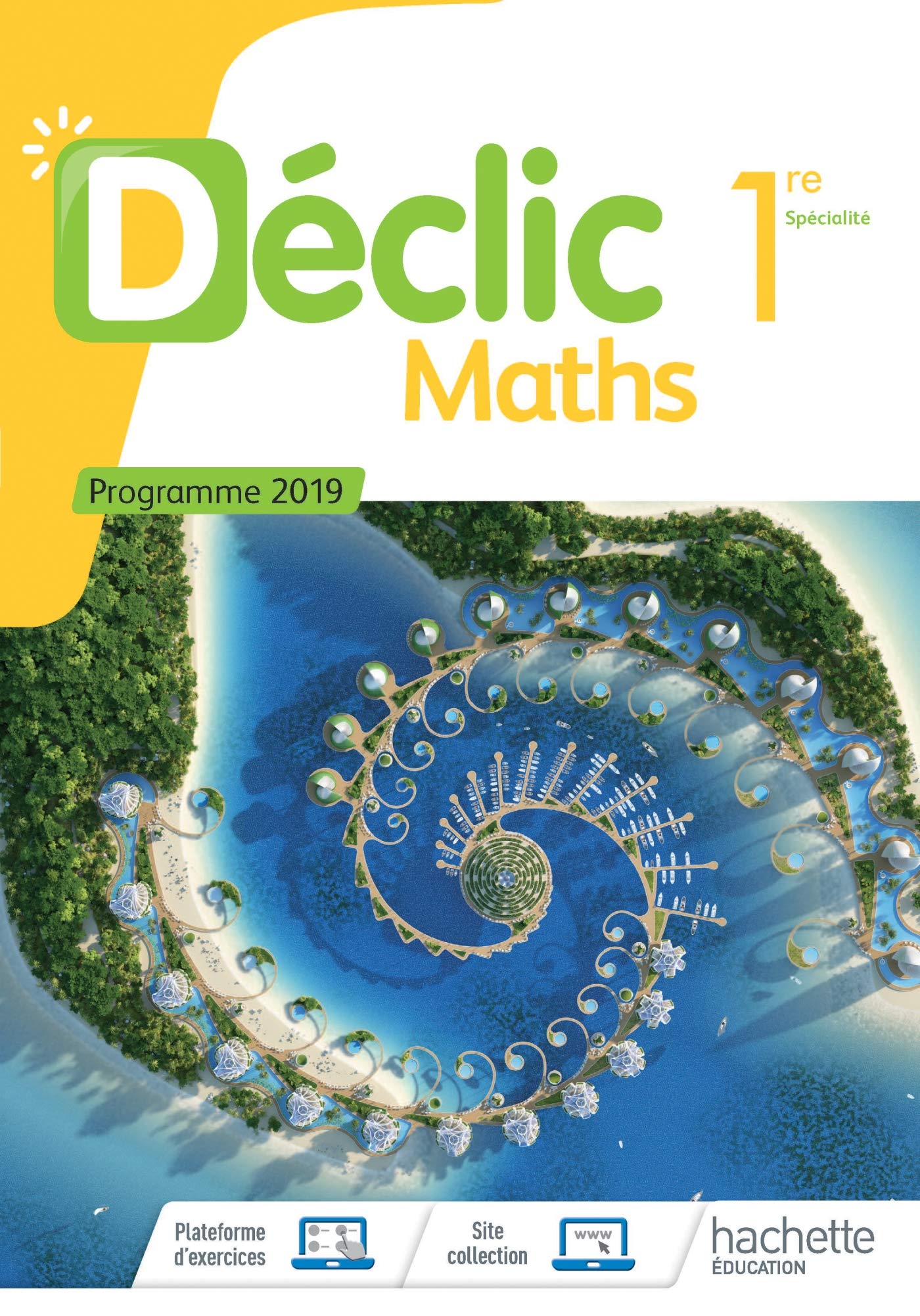 Déclic Maths 1ère - Livre élève - Ed. 2019 9782013954891