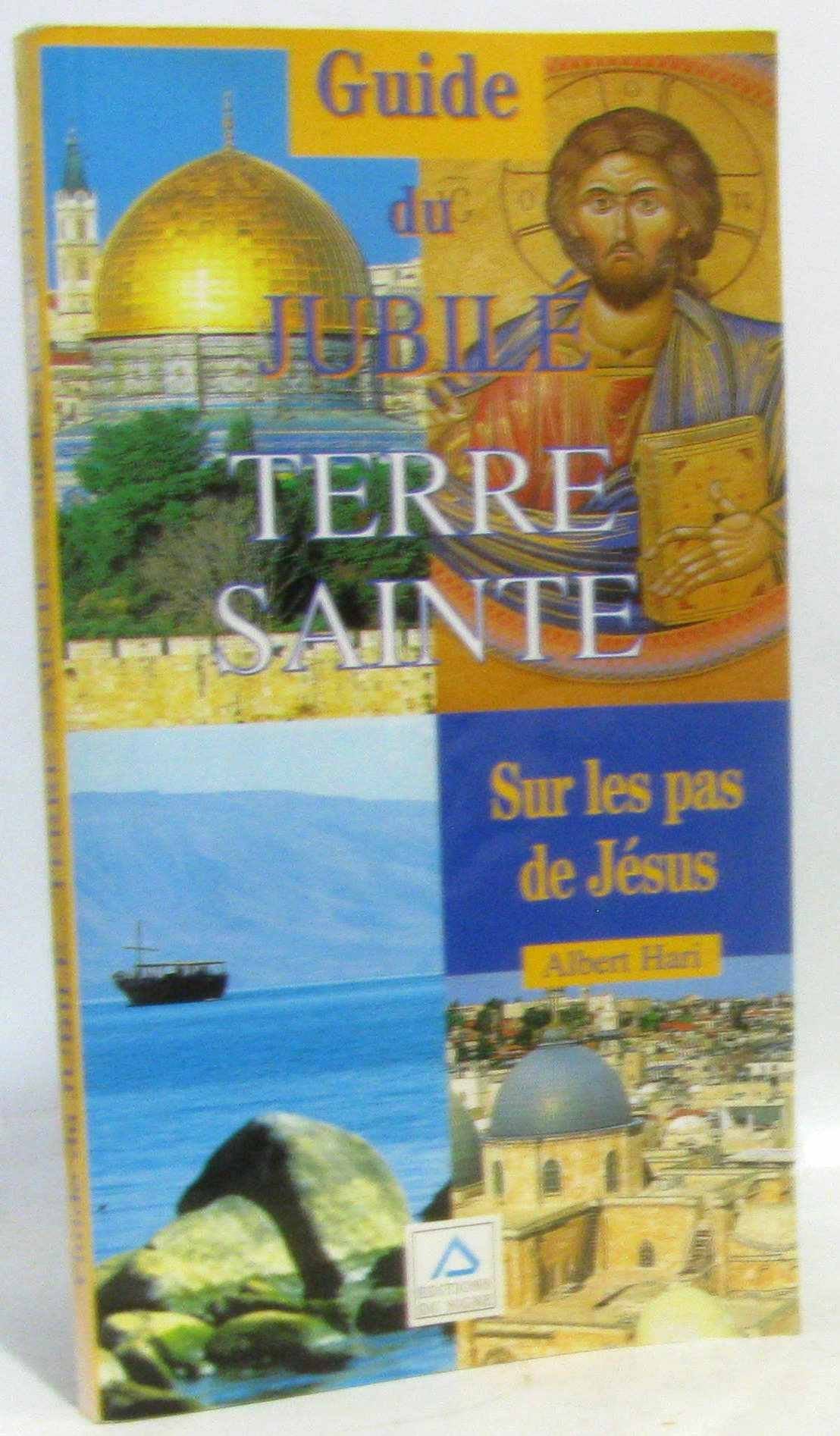 Guide Du Jubile Terre Sainte. Sur Les Pas De Jesus 9782877188289