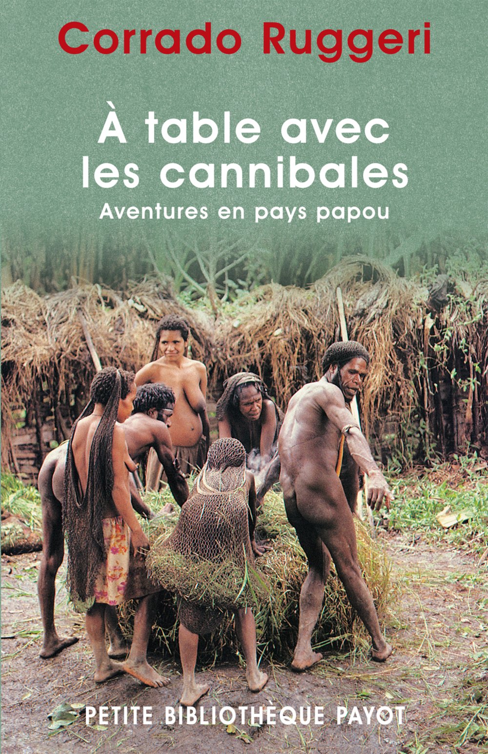 À table avec les cannibales : Aventures en pays papou 9782228897969