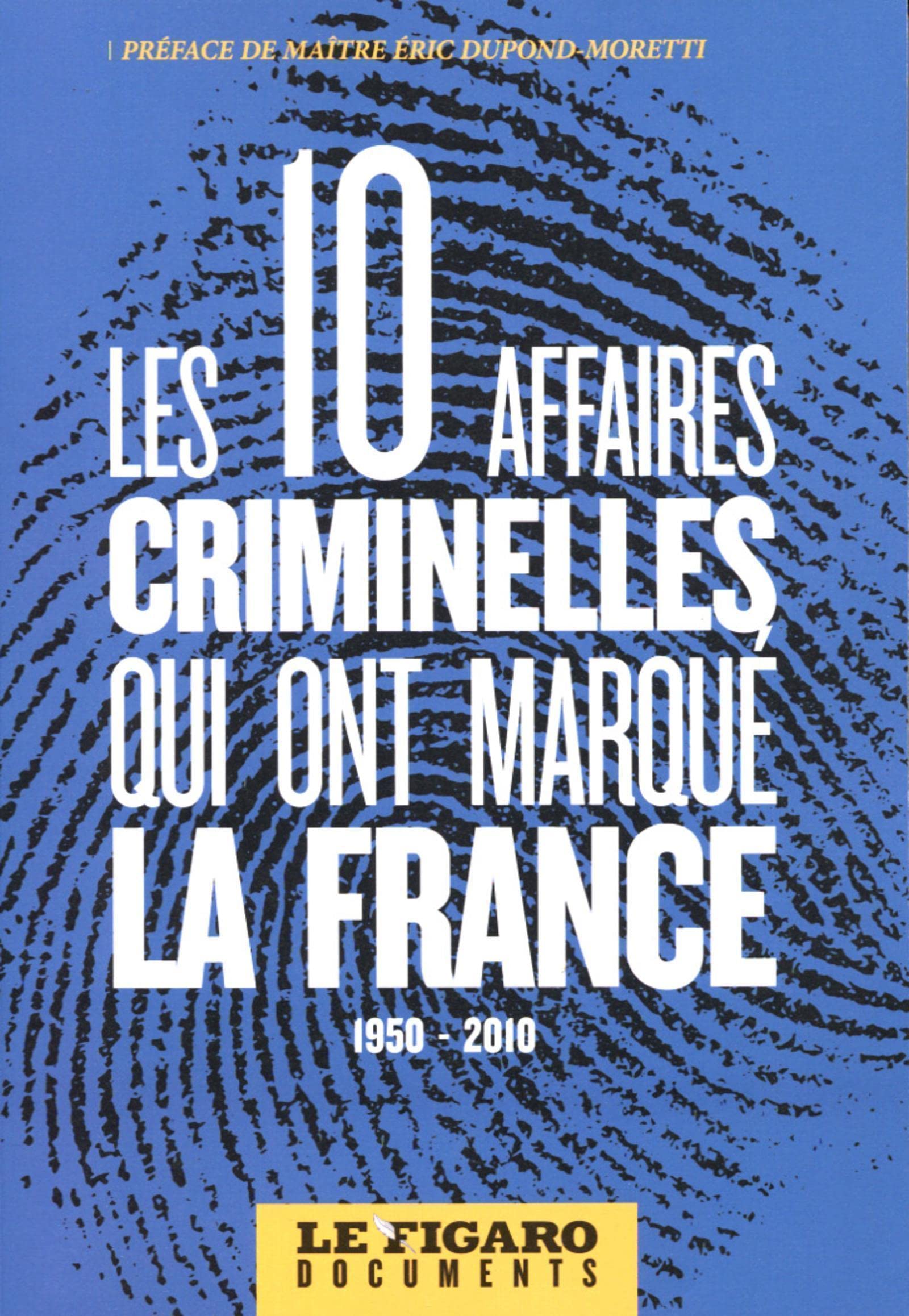 Les 10 grandes affaires criminelles qui ont marqué la France (1950-2010) 9782810508396