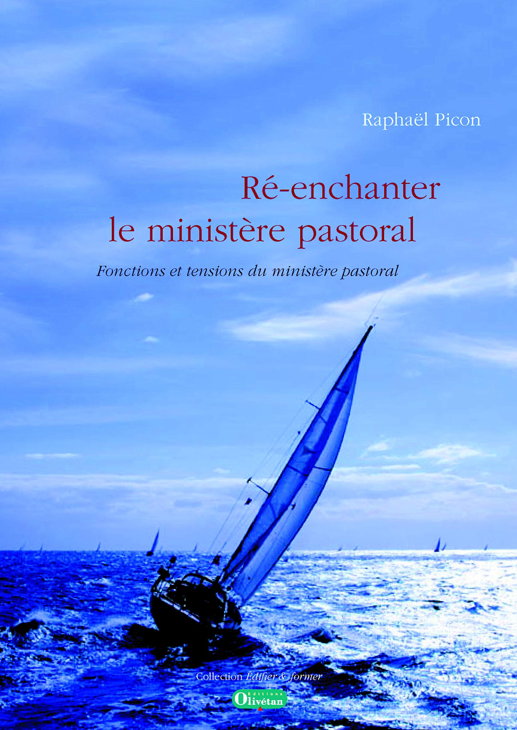 Ré-enchanter le ministère pastoral: Fonctions et tensions du ministère pastoral 9782915245677
