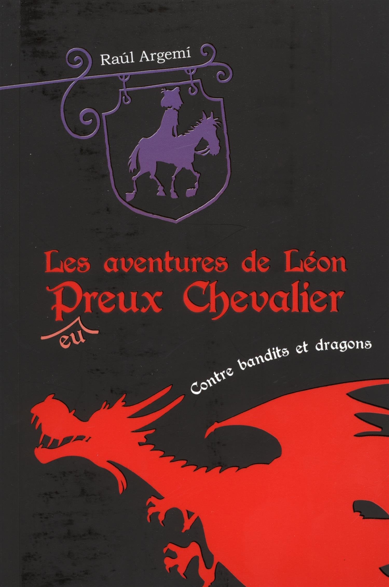 Aventures de Léon Peureux Chevalier, Tome 2 : Léon contre bandits et dragons 9782874230769