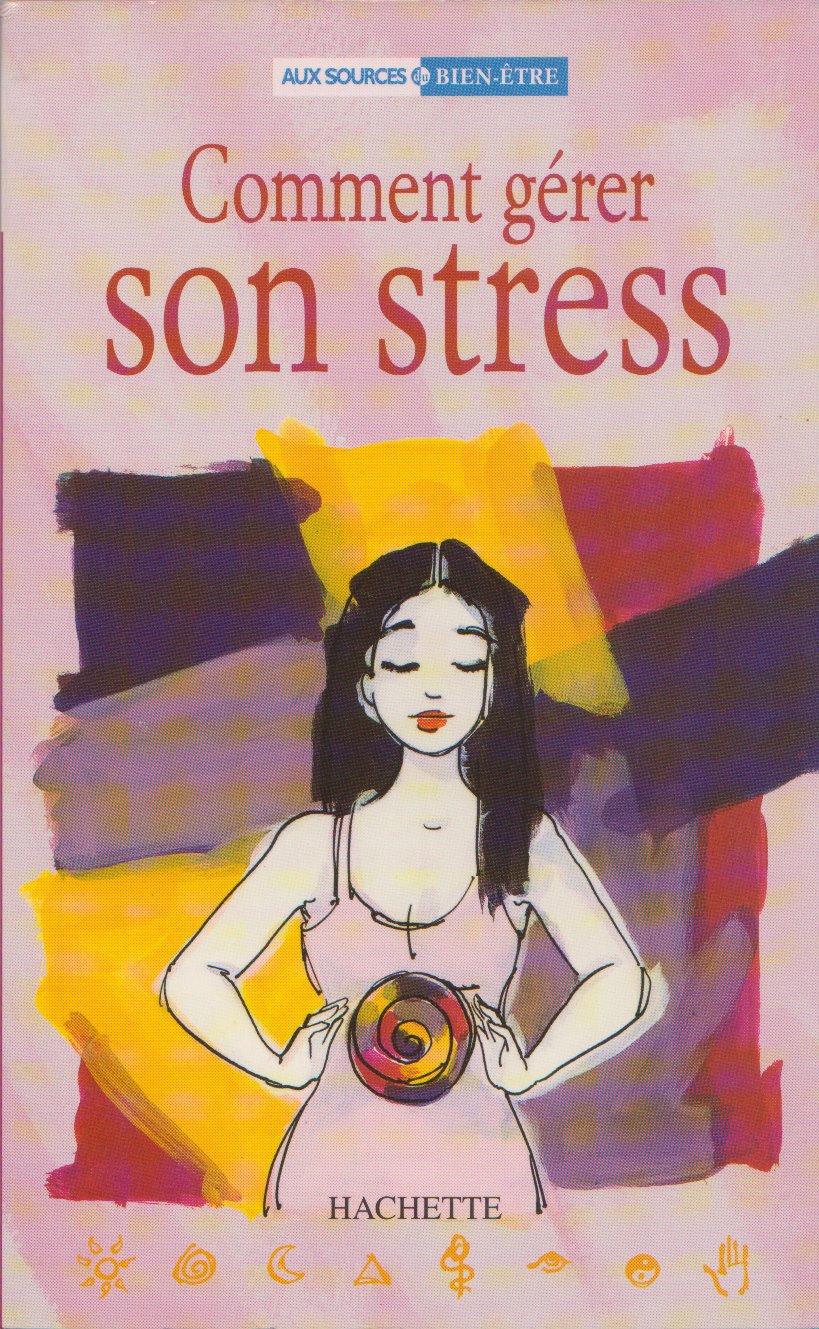 Comment gérer son stress 9782012363281