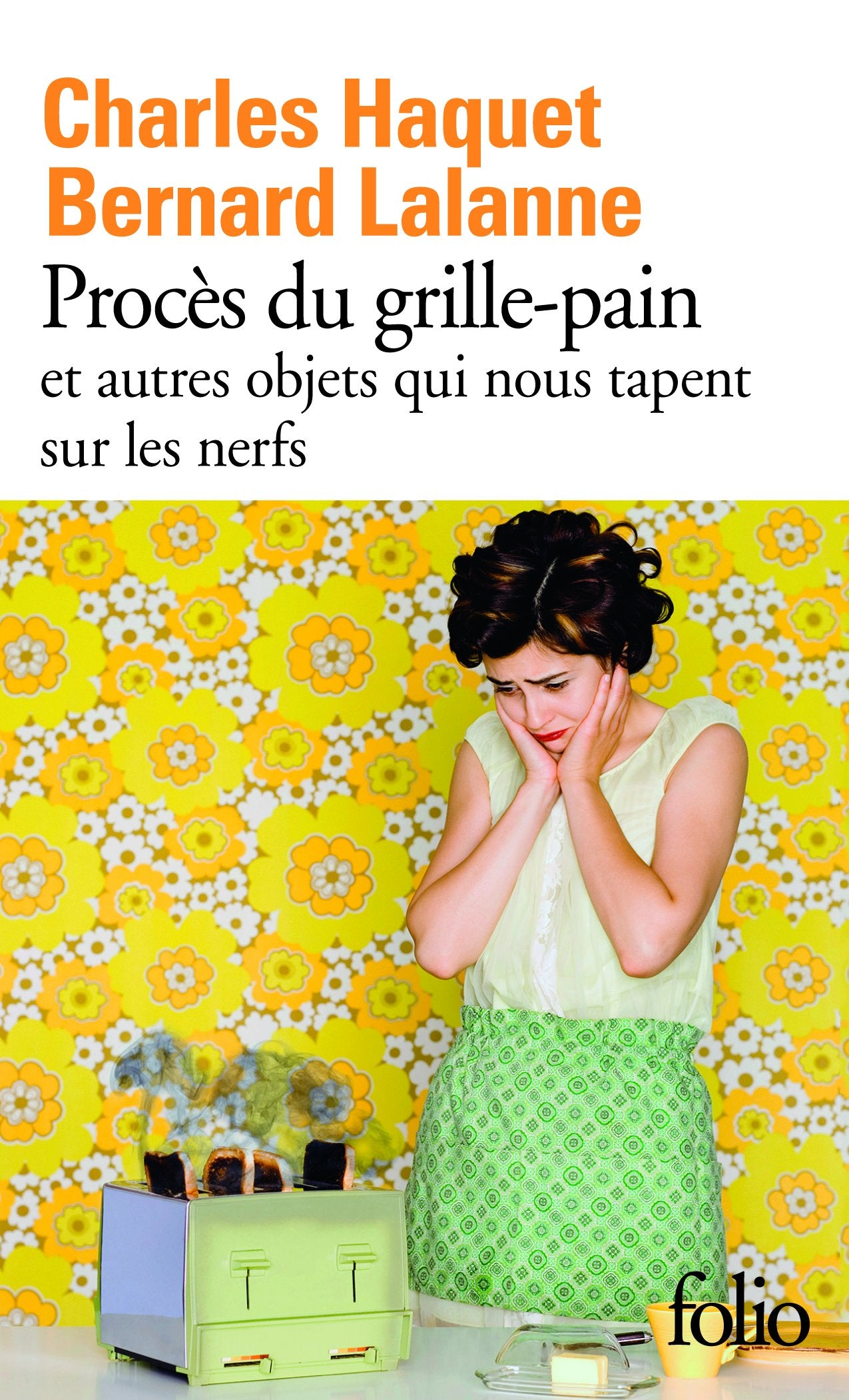 Procès du grille-pain et autres objets qui nous tapent sur les nerfs 9782070466269