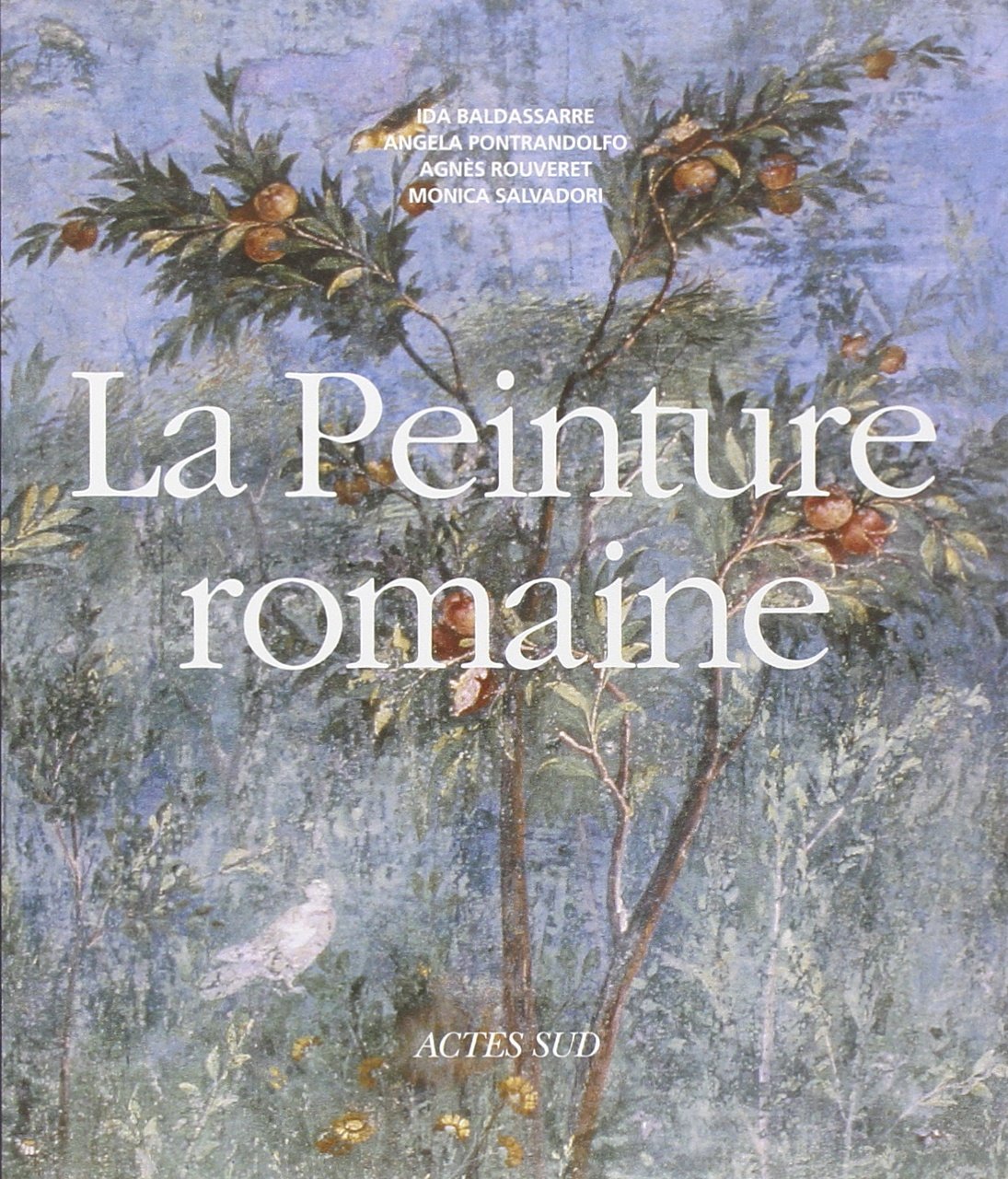 La Peinture romaine: De l'hellénisme à l'antiquité tardive 9782742762163