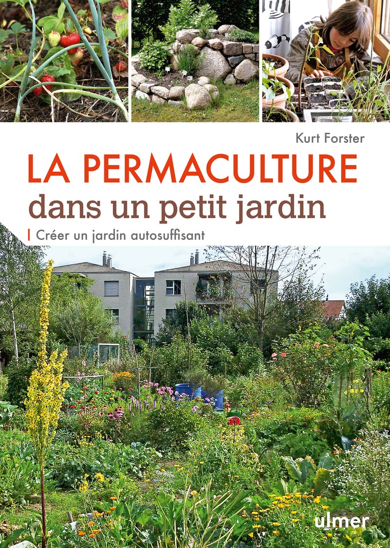 La Permaculture dans un petit jardin - Créer un jardin auto-suffisant 9782841387212