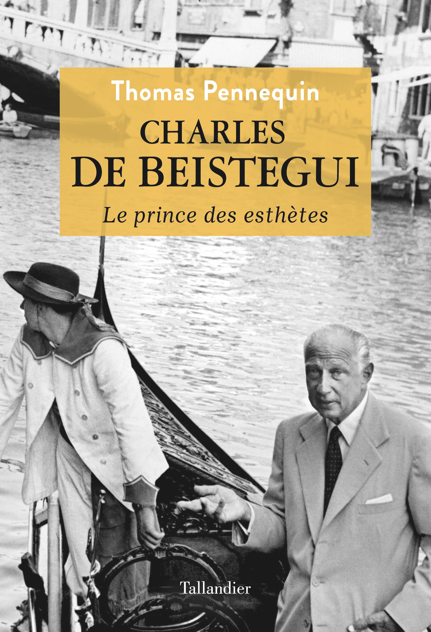 Charles de Beistegui: Le prince des esthètes 9791021046719