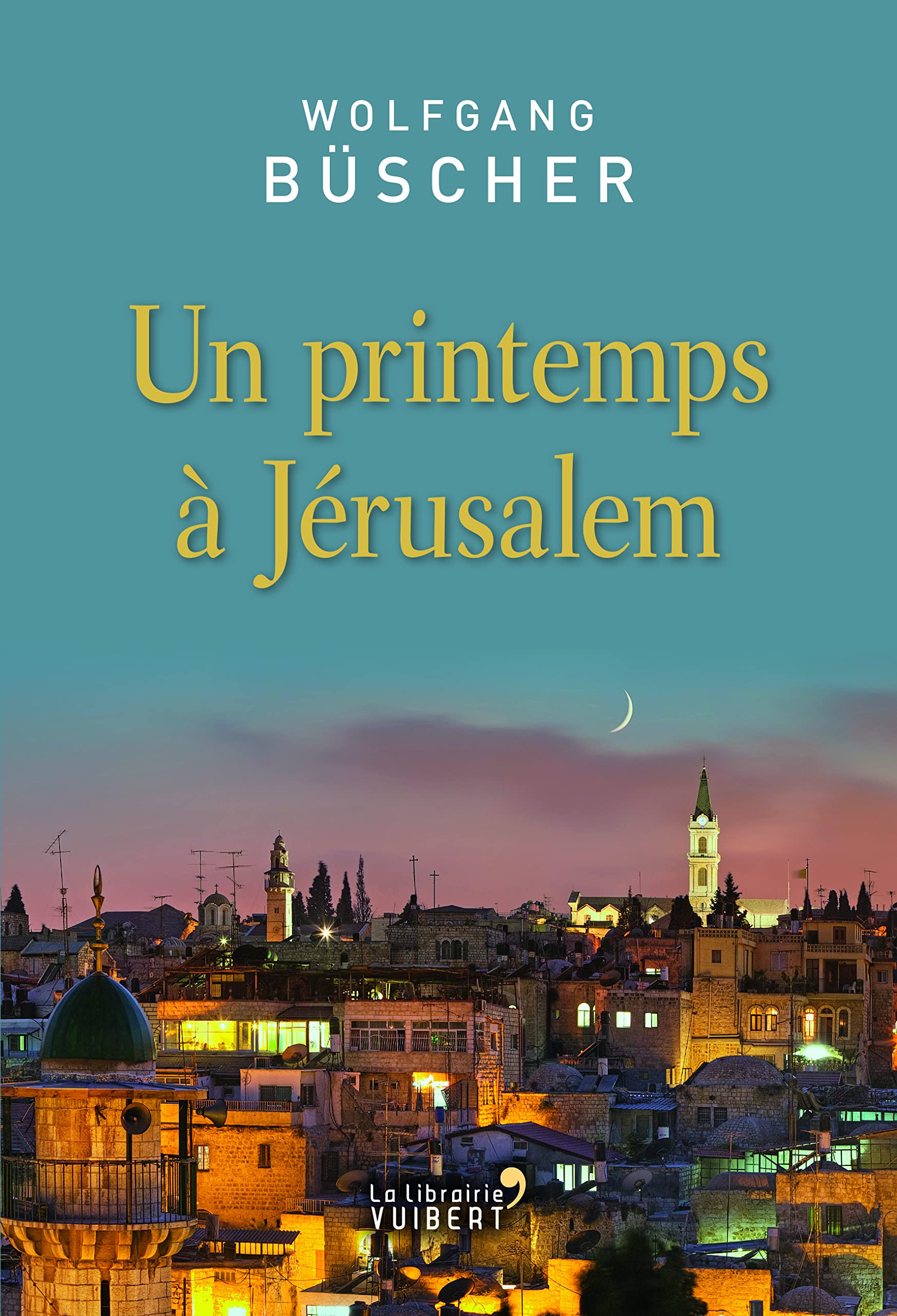 Un printemps à Jérusalem 9782311101119