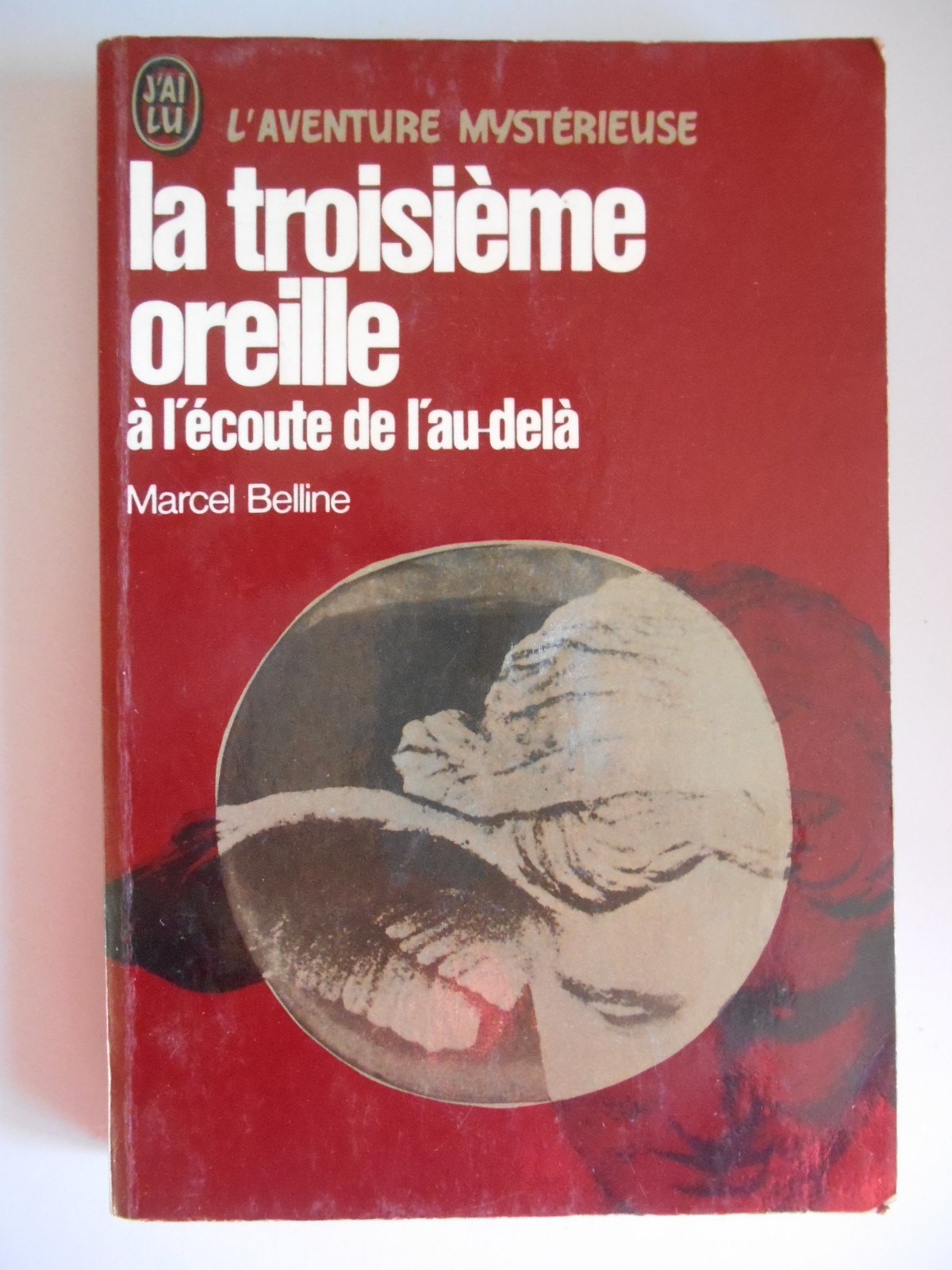 La Troisième oreille: À l'écoute de l'au-delà 9782277220152