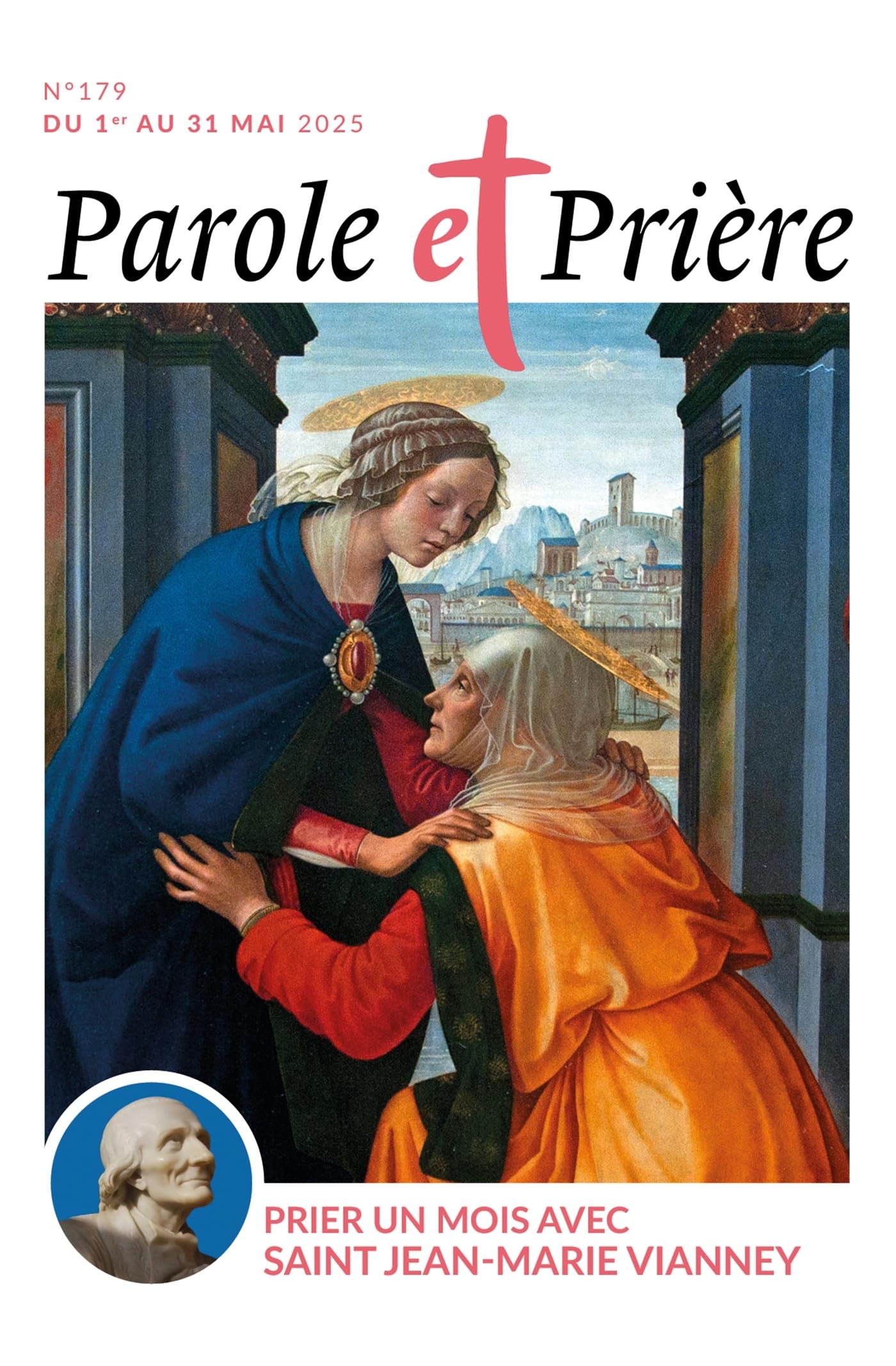 Parole et prière n°179 mai 2025: Prier un mois avec saint Jean-Marie Vianney 9772109551790