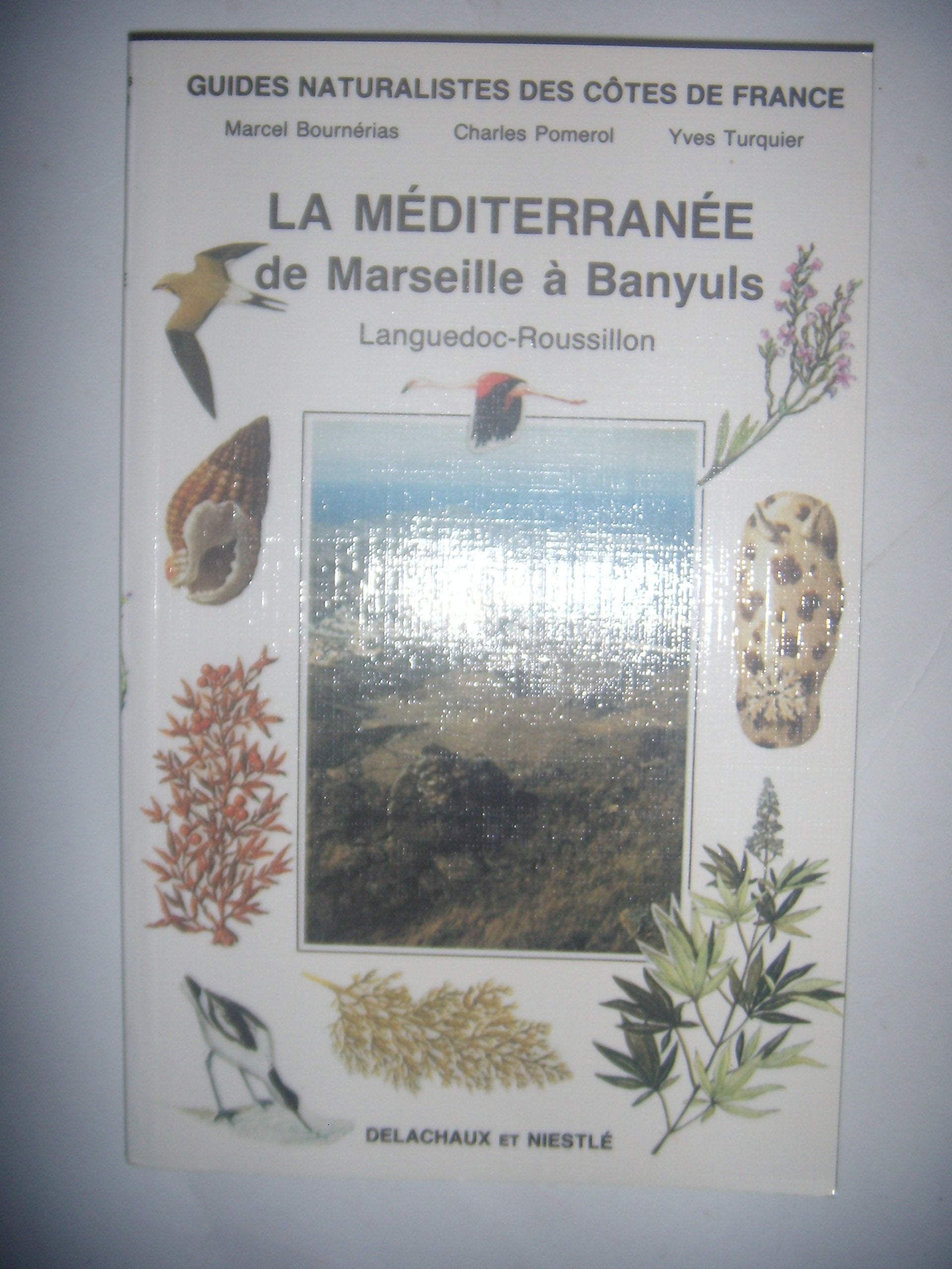 Guides naturalistes des côtes de France : La Méditerranée de Marseille à Banyuls 9782603008447