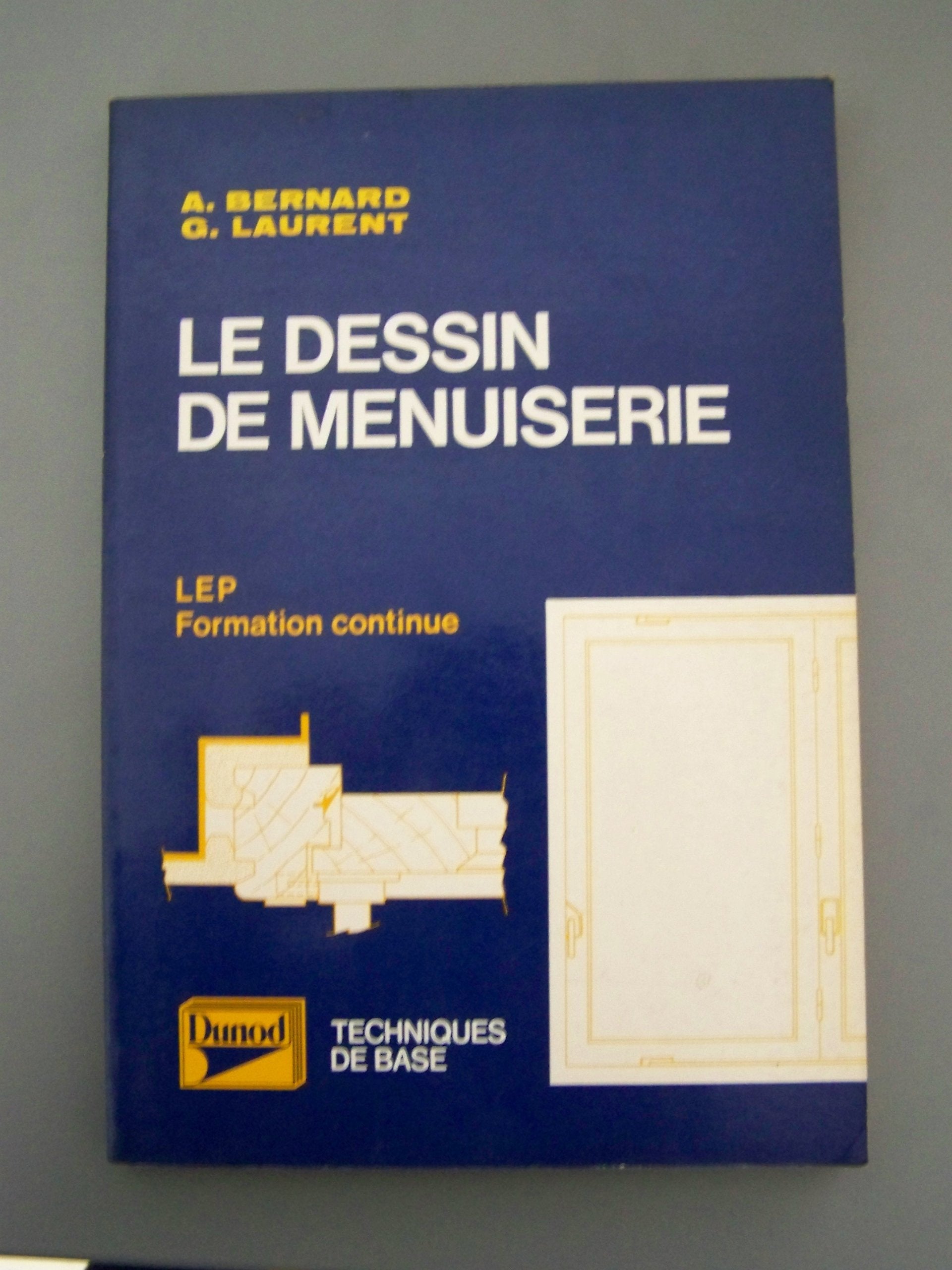Le Dessin de menuiserie...: Collèges d'enseignement technique, écoles de métiers, cours professionnels, cours de perfectionnement 9782040045968