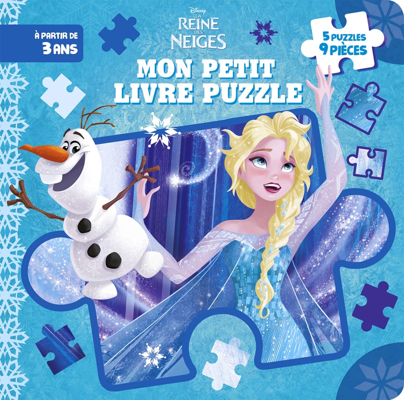 LA REINE DES NEIGES - Mon Petit Livre Puzzle - 5 puzzles 9 pièces - Disney 9782017046493