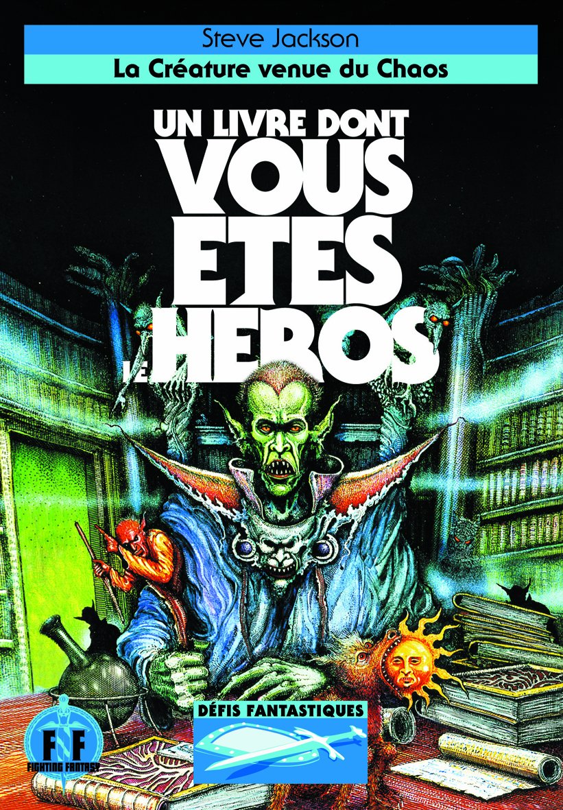 LA CREATURE VENUE DU CHAOS - UN LIVRE DONT VOUS ETES LE HEROS - DEFIS FANTASTIQUES 13 9782070651344