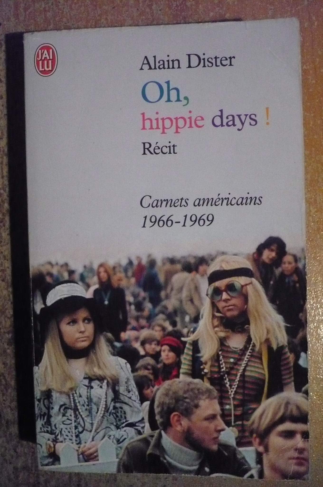 Oh, hippie days !: CARNETS AMERICAINS 1966-1969 9782290347225