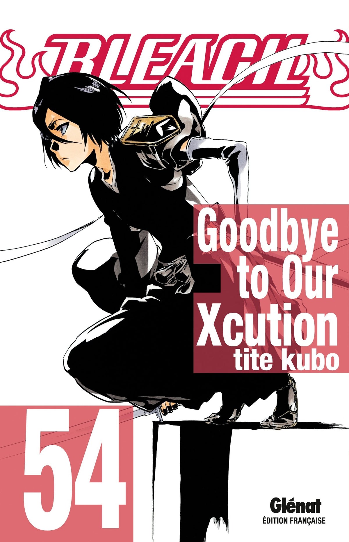 Bleach - Tome 54: Goodbye to Our Xcution 9782723493093