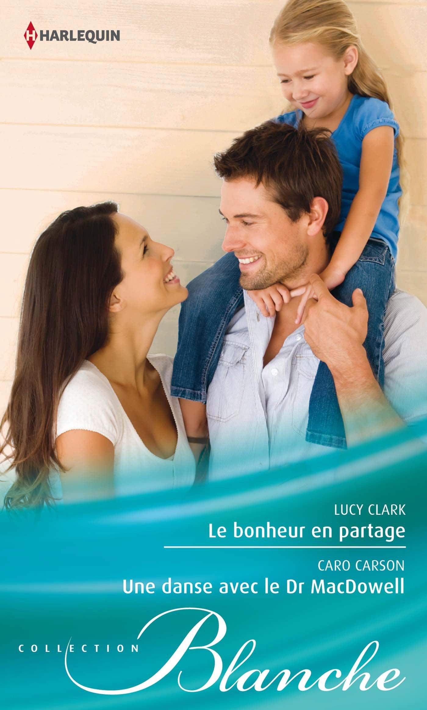 Le bonheur en partage ; Une danse avec le Dr MacDowell 9782280310536